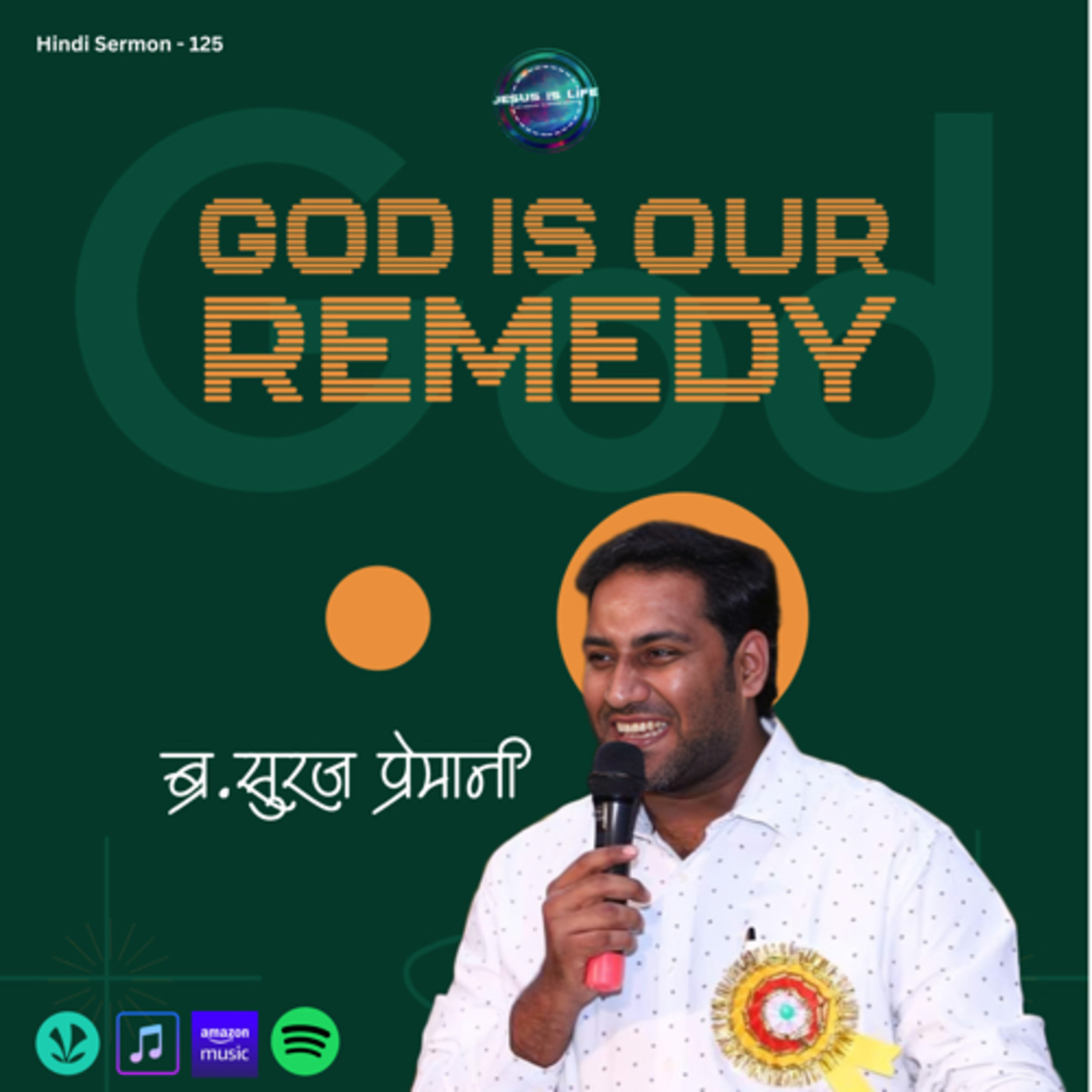 GOD IS OUR REMEDY - Br. Suraj Premani(Hindi Sermon) 125 episode artwork