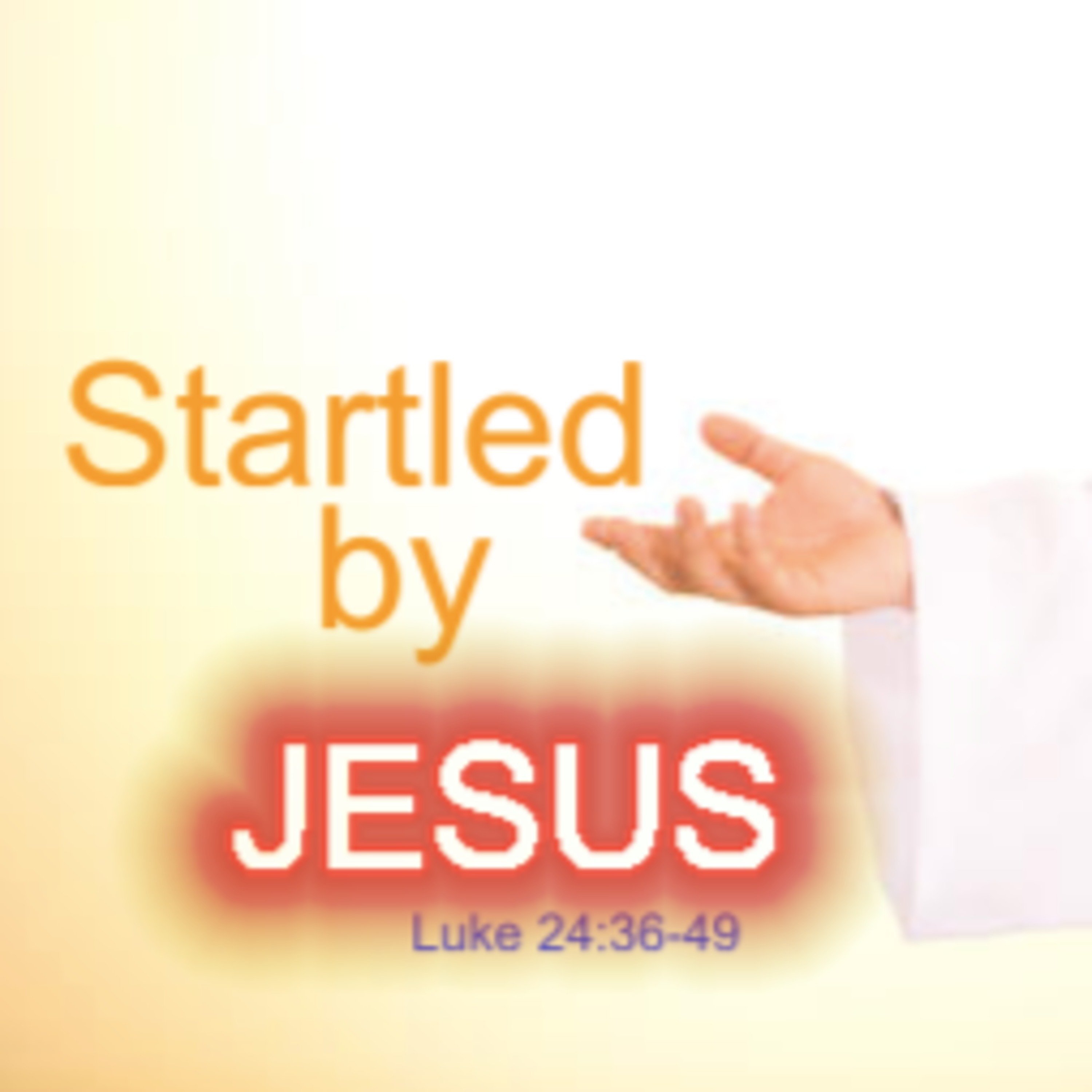 "Startled by Jesus"