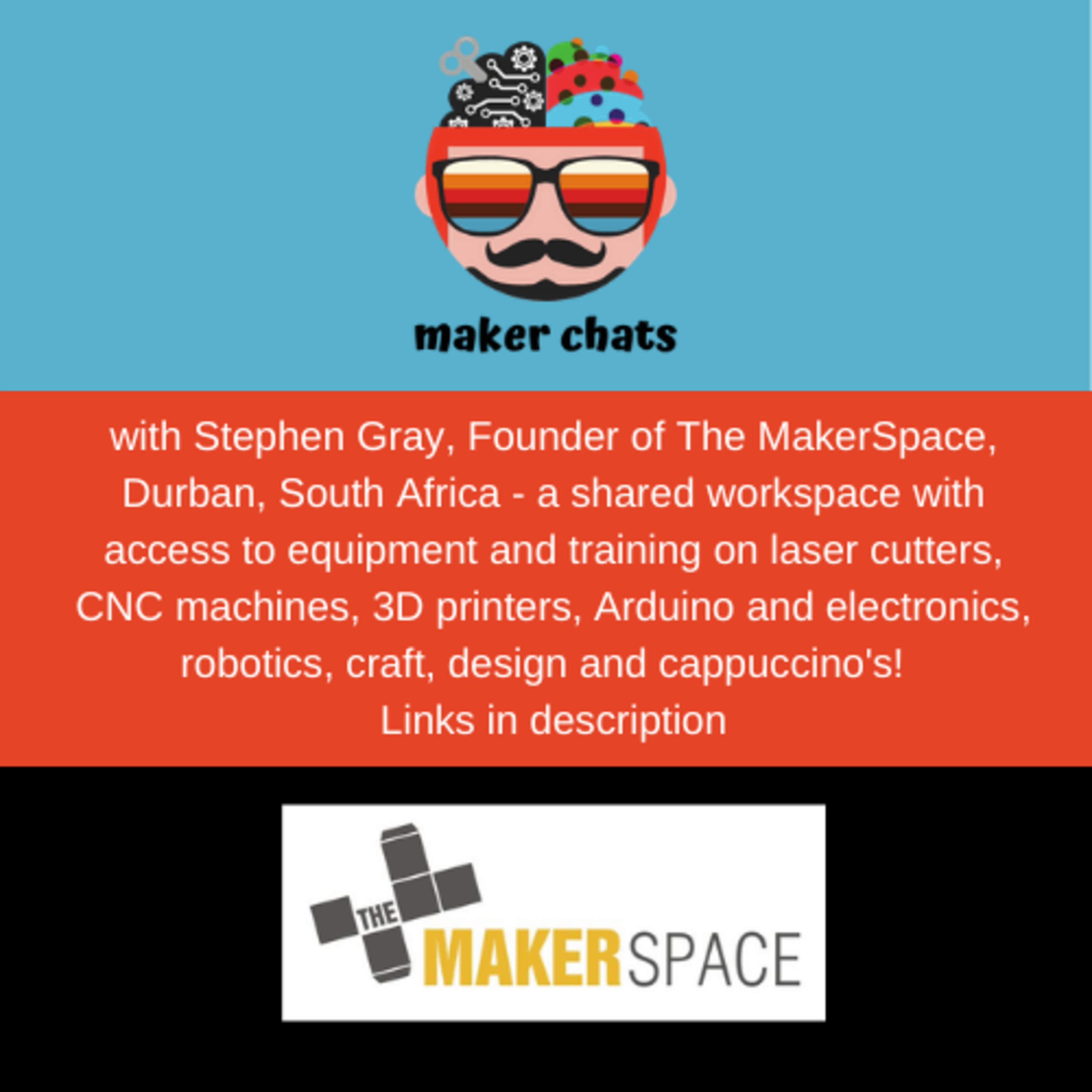 An interview with STEPHEN GRAY, founder of The MakerSpace in Durban, South Africa