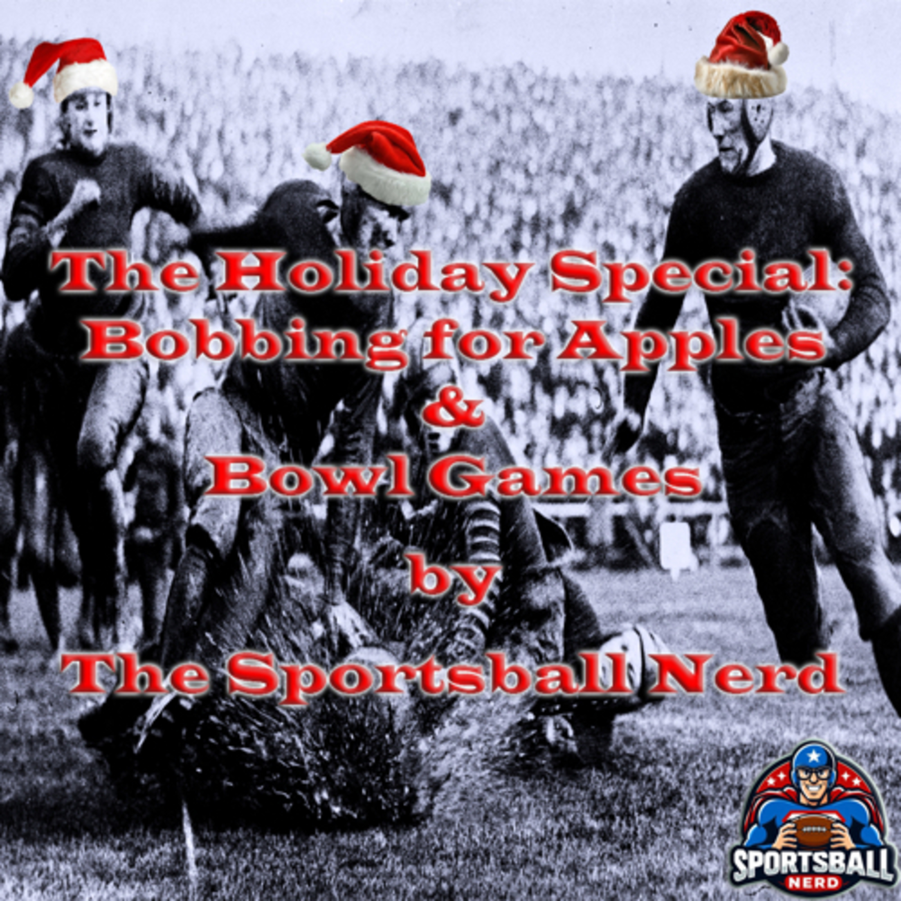The Holiday Special: Bobbing for Apples & Bowl Games episode artwork