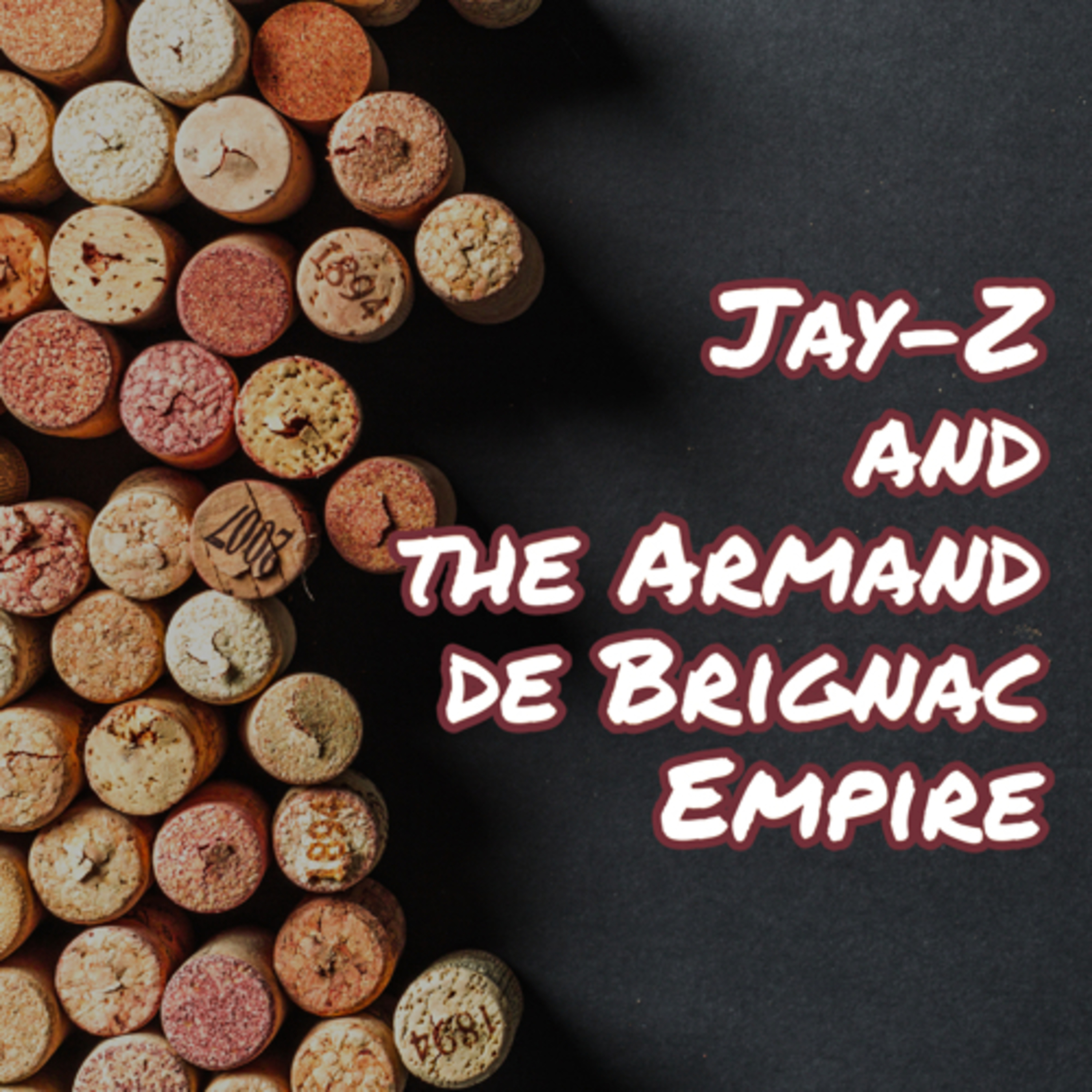Ep003: Jay-Z and the Armand de Brignac Empire episode artwork