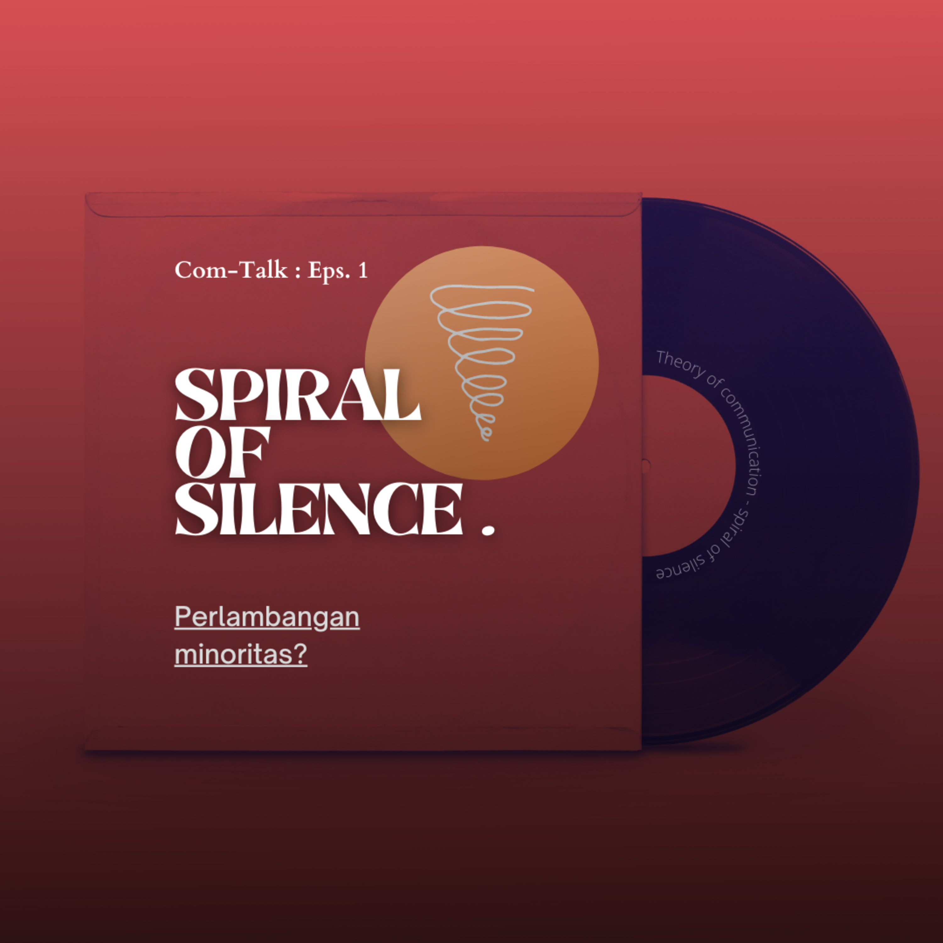 "ComTalks! Eps. 1 – Spiral Of Silence Perlambangan Minoritas?” 