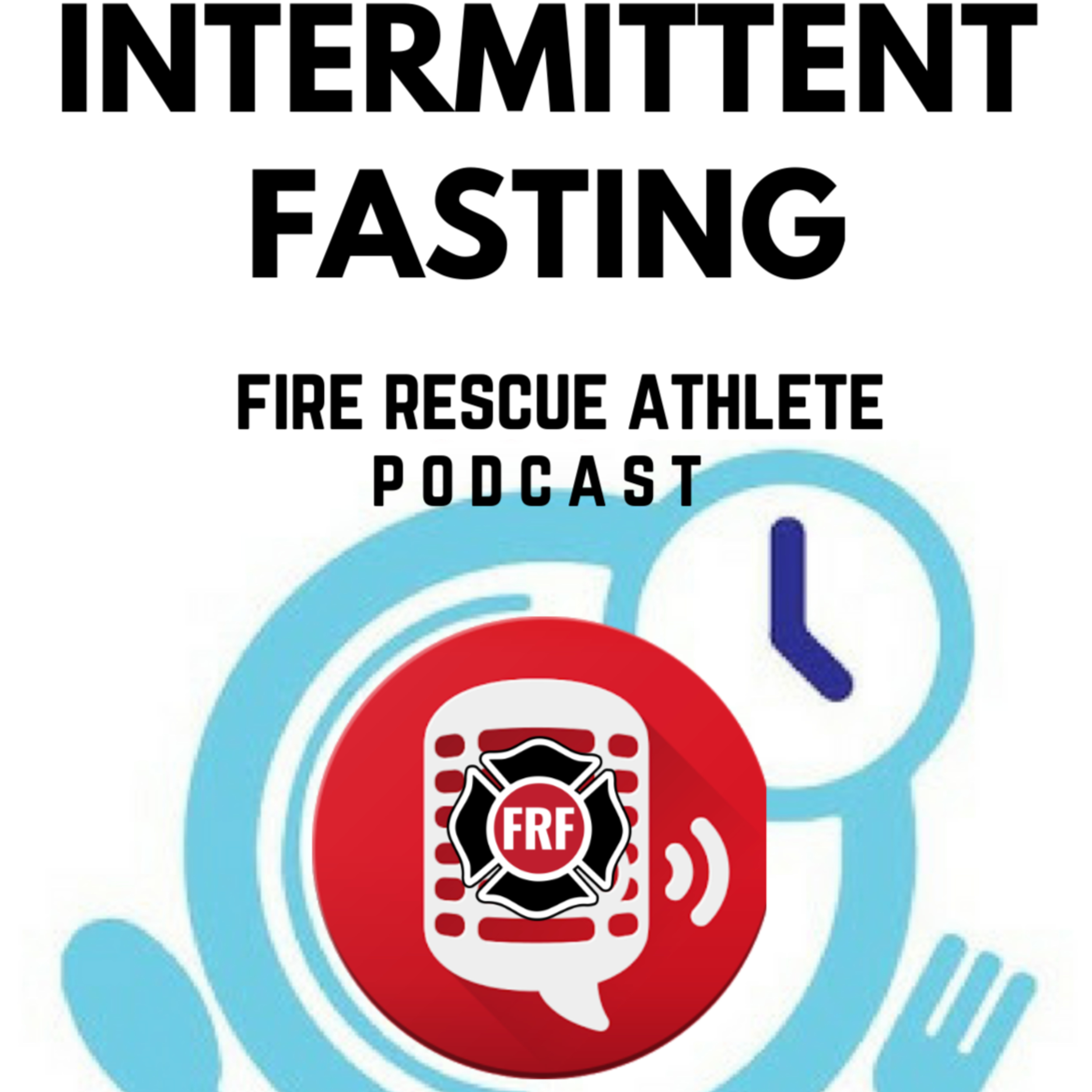 The Fire Rescue Athlete Podcast powered by FRF