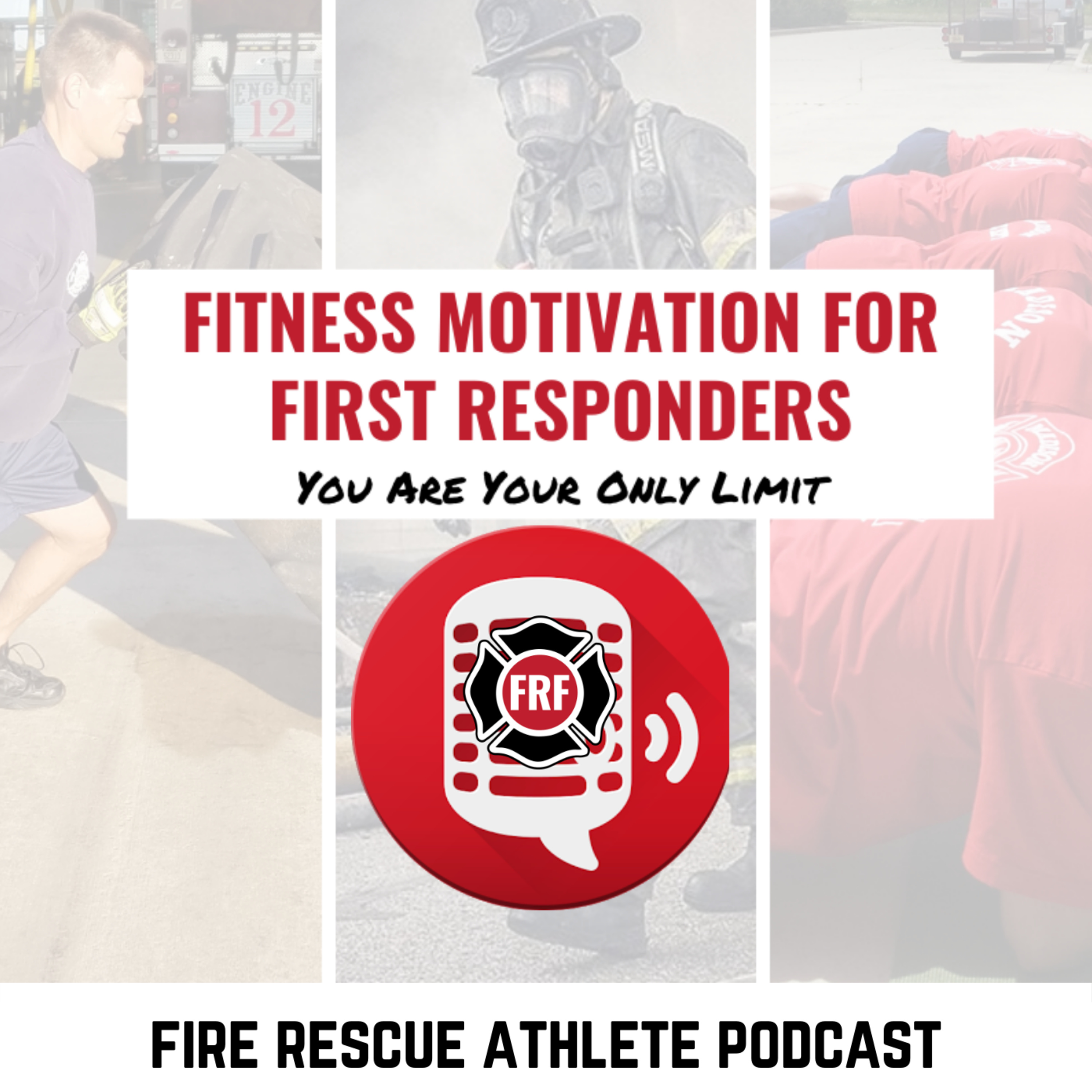 The Fire Rescue Athlete Podcast powered by FRF