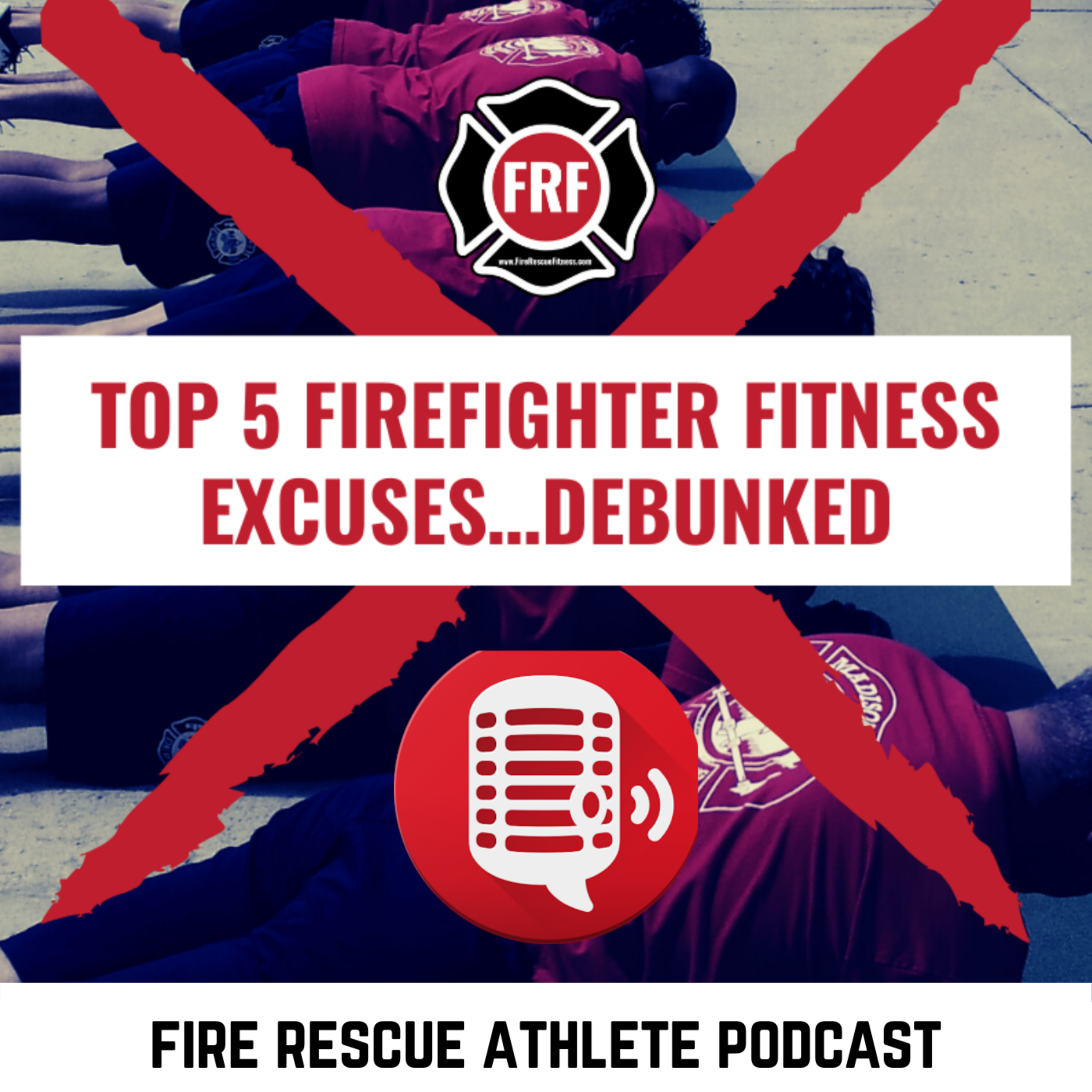 The Fire Rescue Athlete Podcast powered by FRF