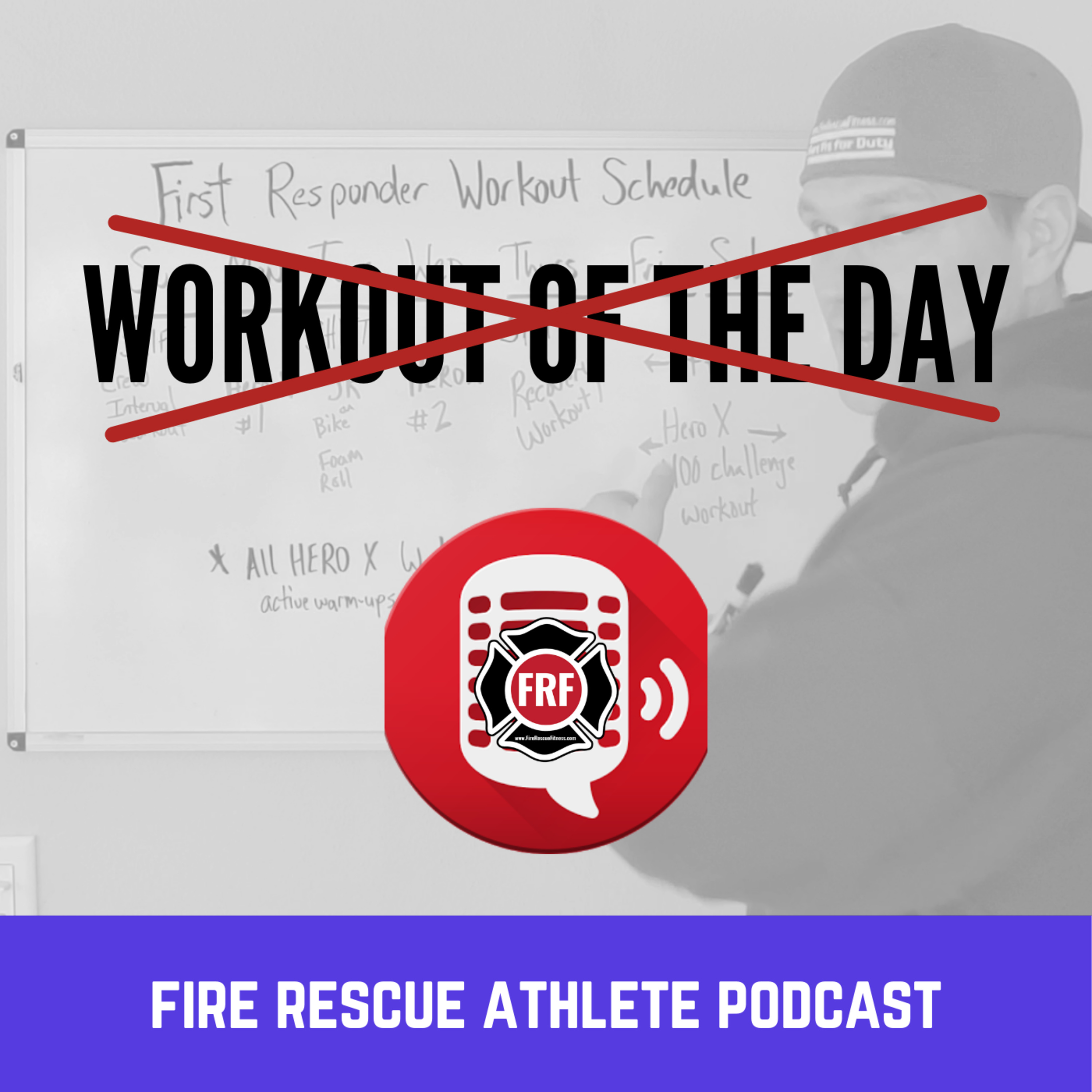 The Fire Rescue Athlete Podcast powered by FRF