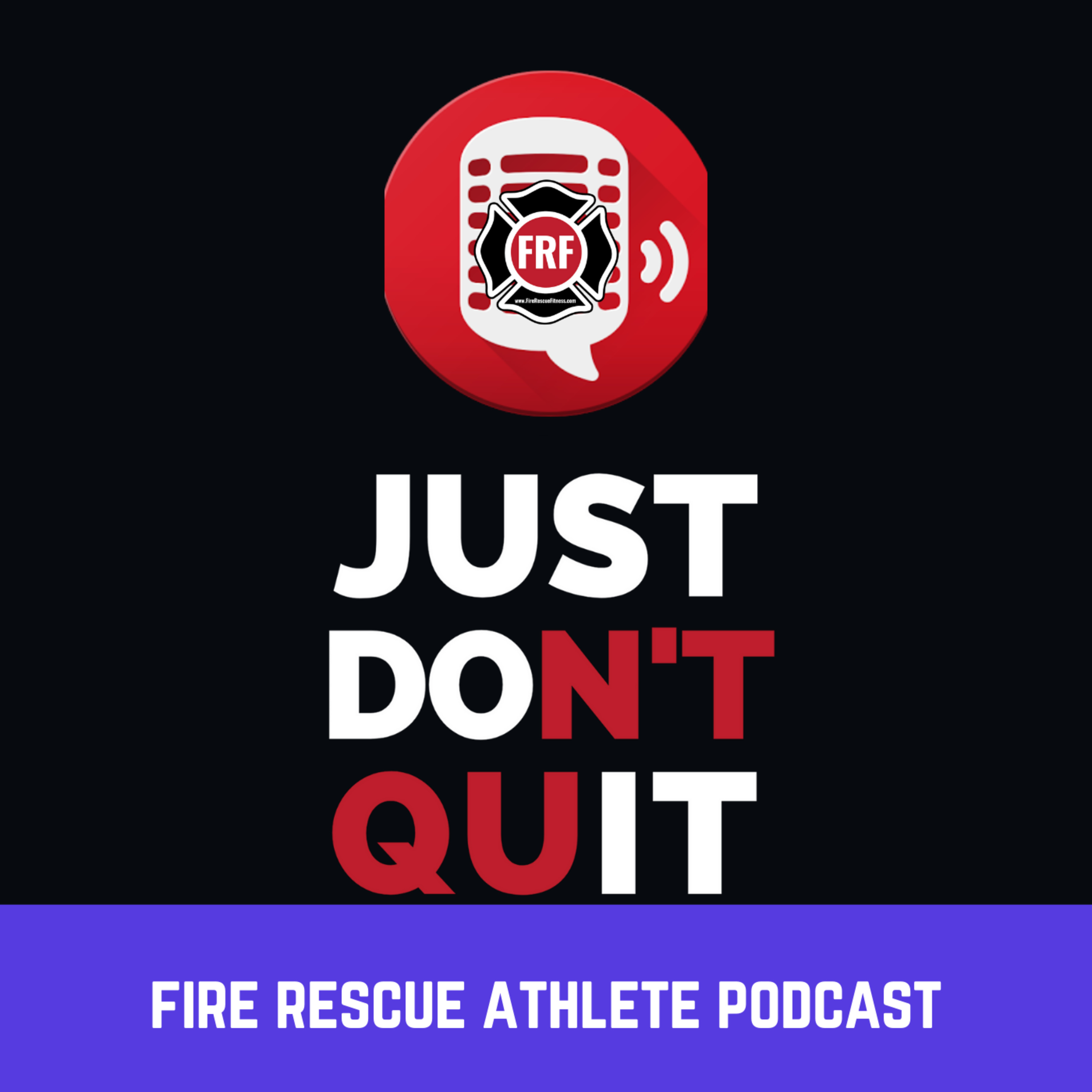 The Fire Rescue Athlete Podcast powered by FRF