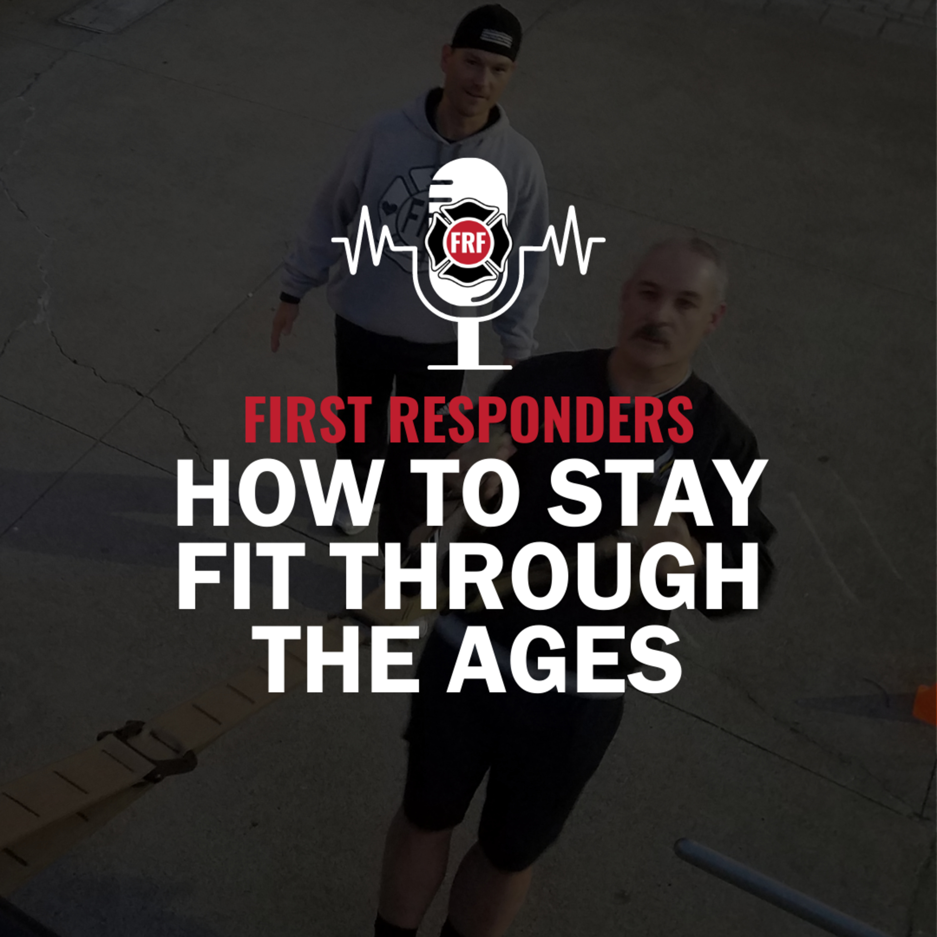 The Fire Rescue Athlete Podcast powered by FRF