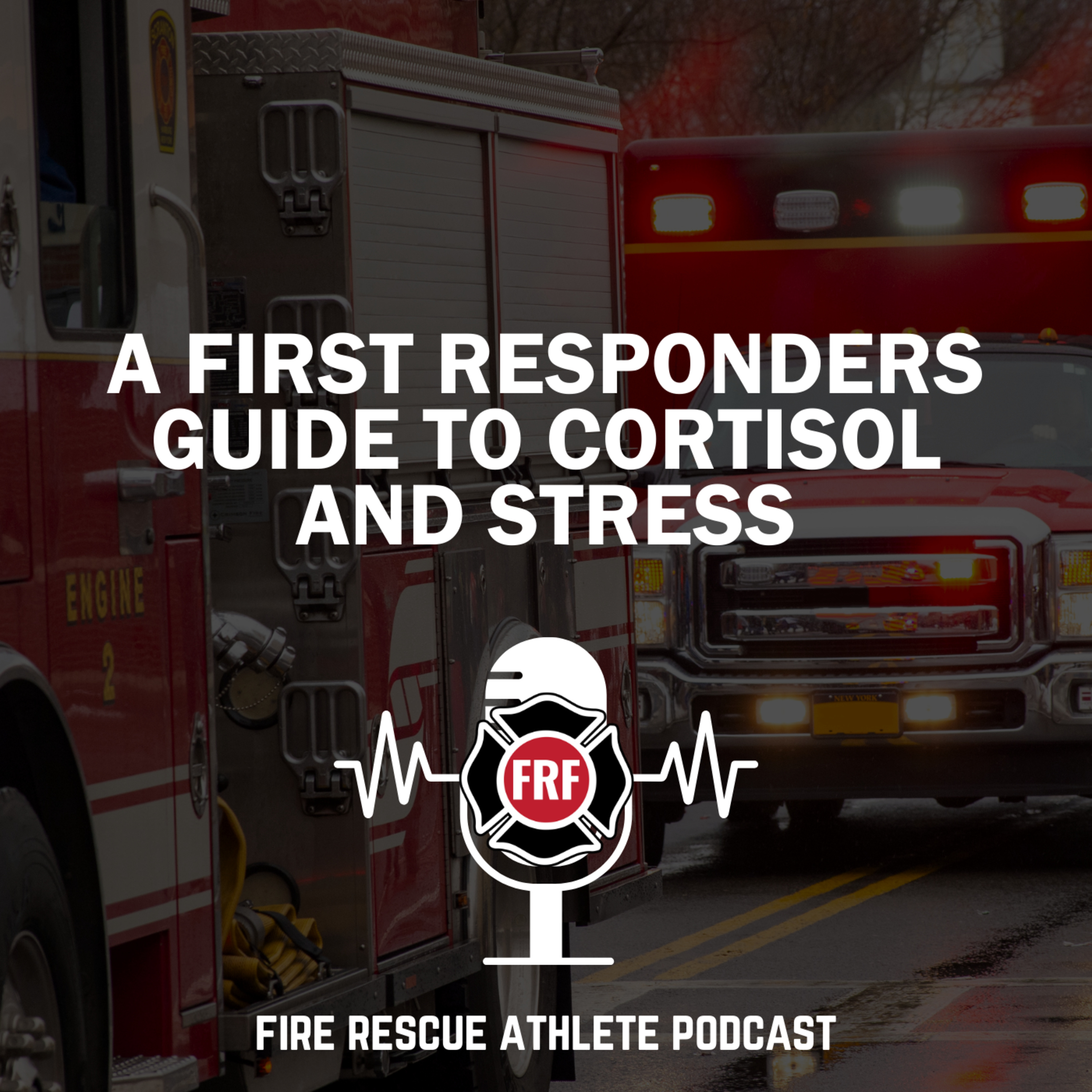 The Fire Rescue Athlete Podcast powered by FRF