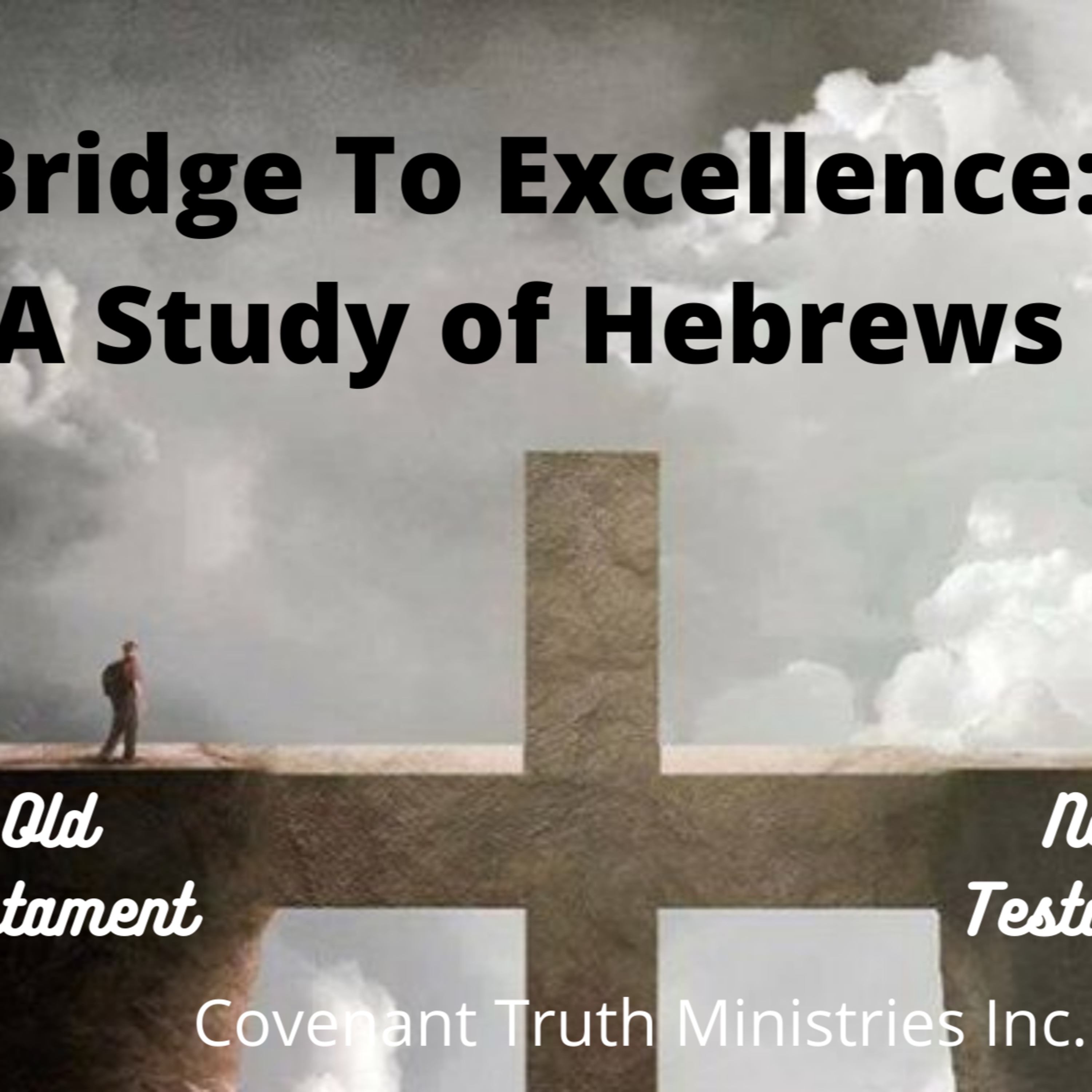 Bridge To Excellence - A Study of Hebrews - Lesson 9 episode artwork