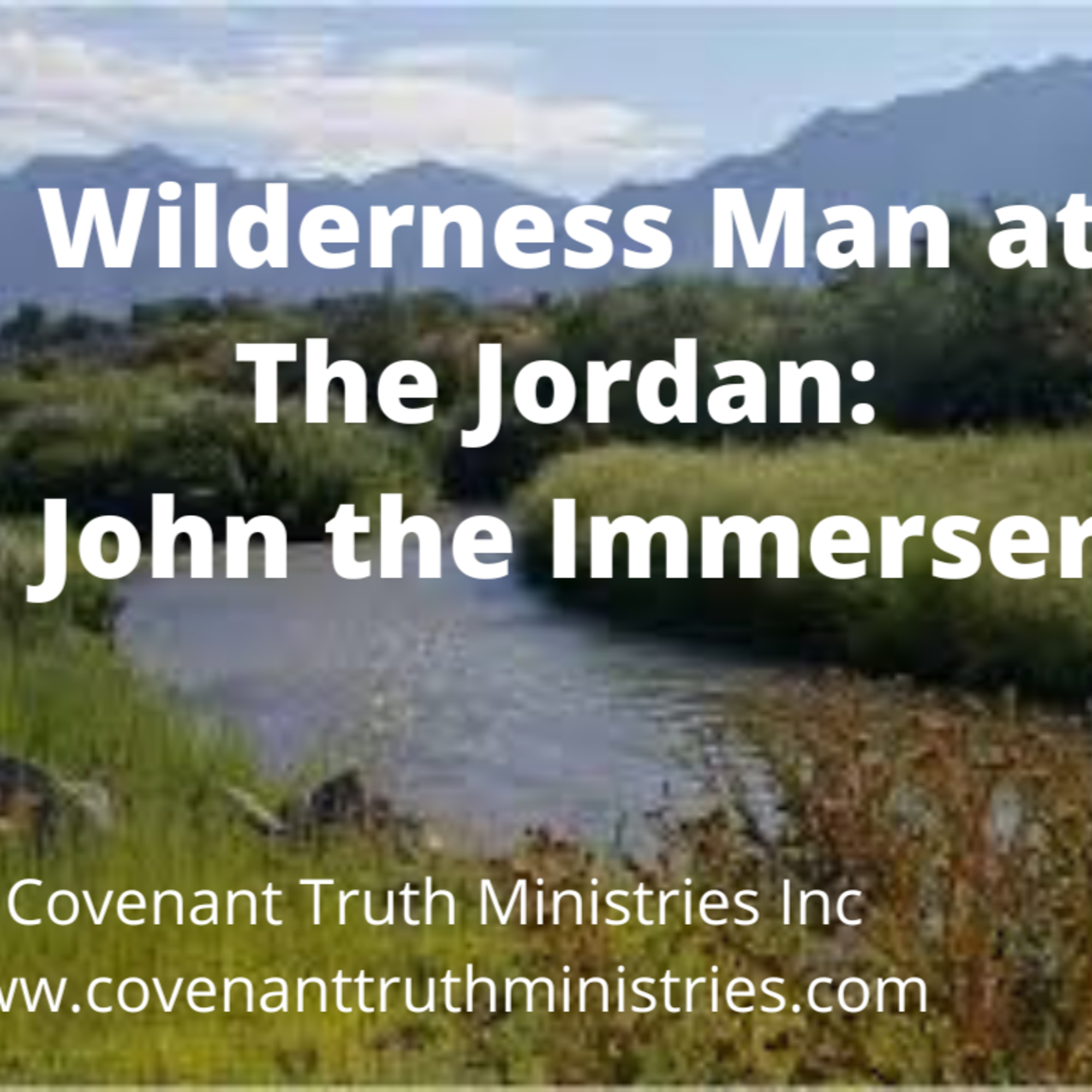 Wilderness Man at the Jordan - A Study of John the Immerser - Lesson 12 - Movement episode artwork