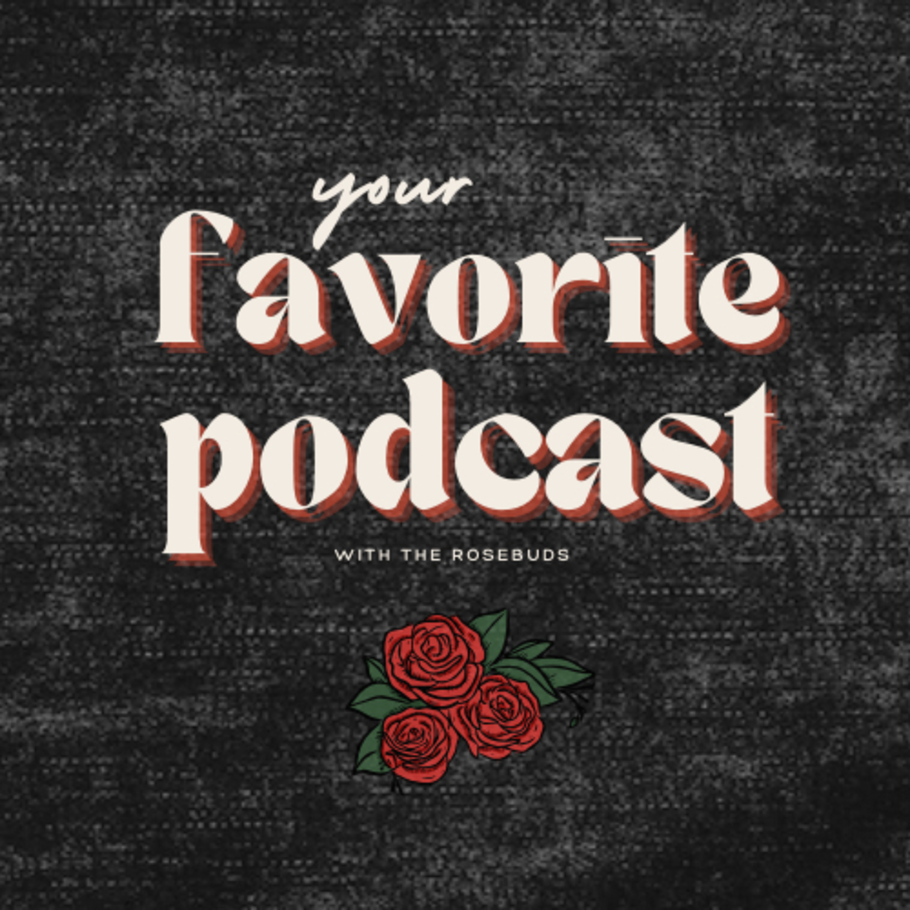 your favorite podcast