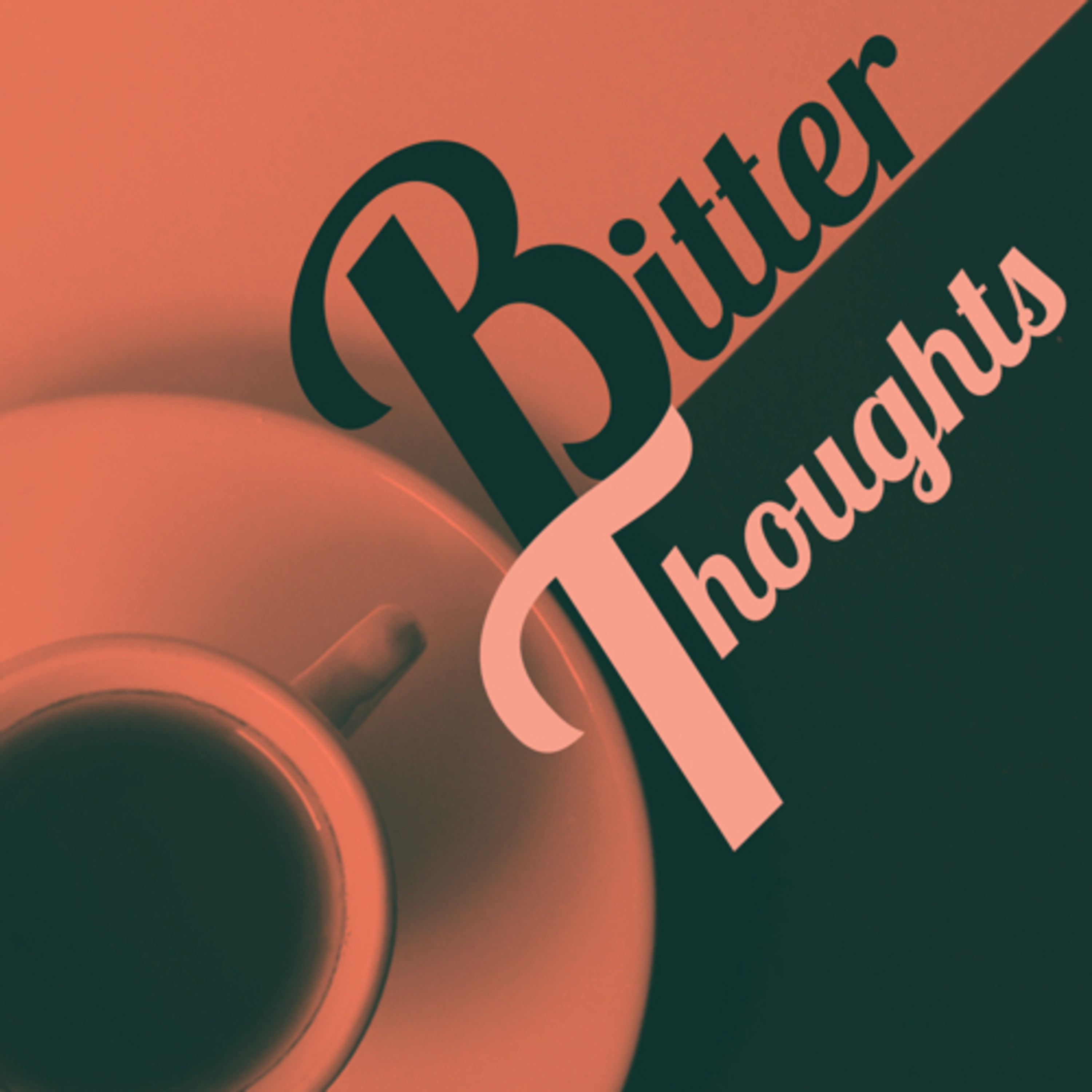 Bitter Thoughts