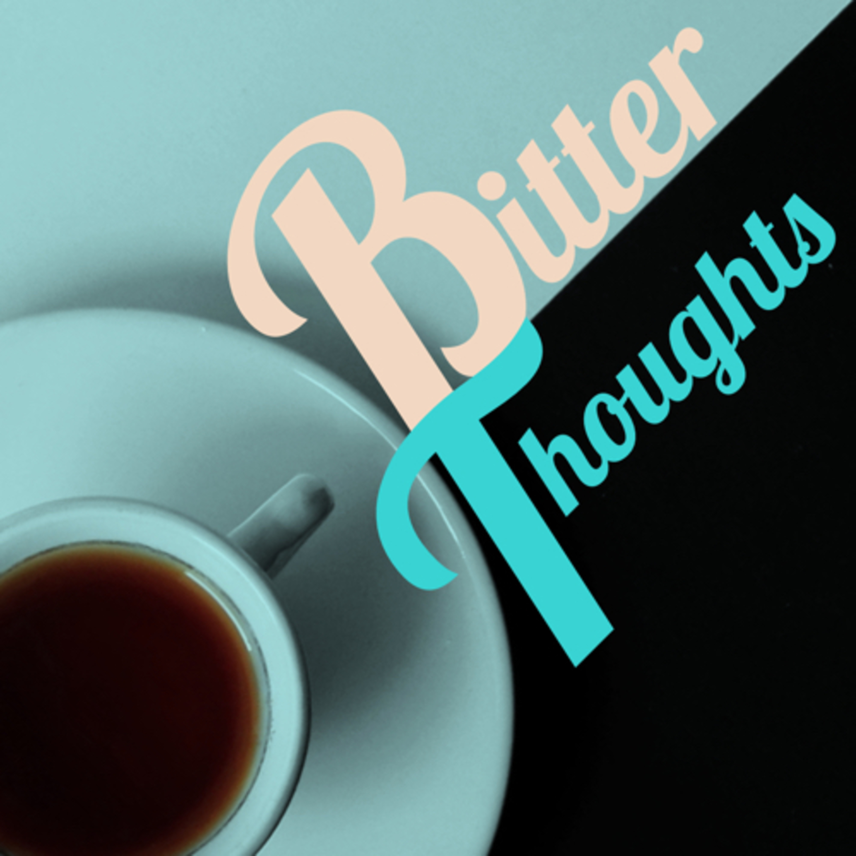 Bitter Thoughts