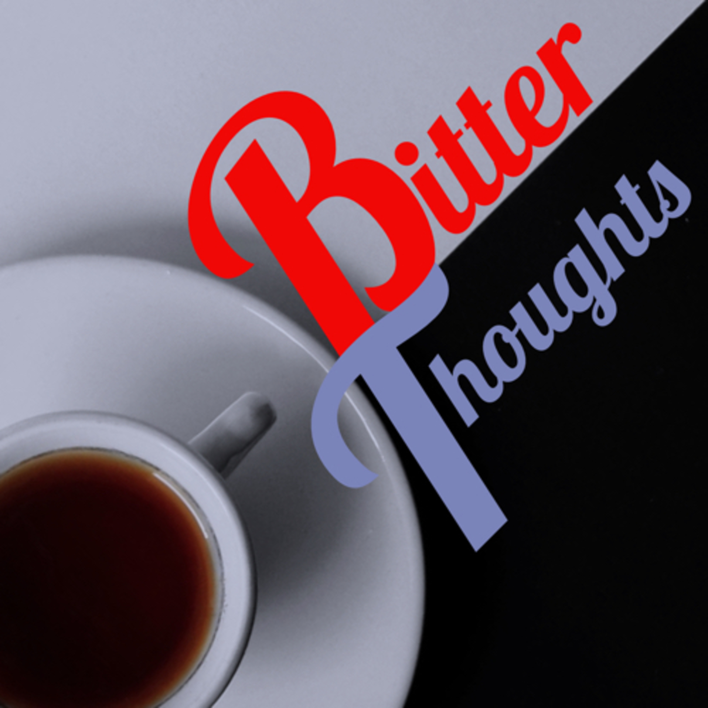 Bitter Thoughts