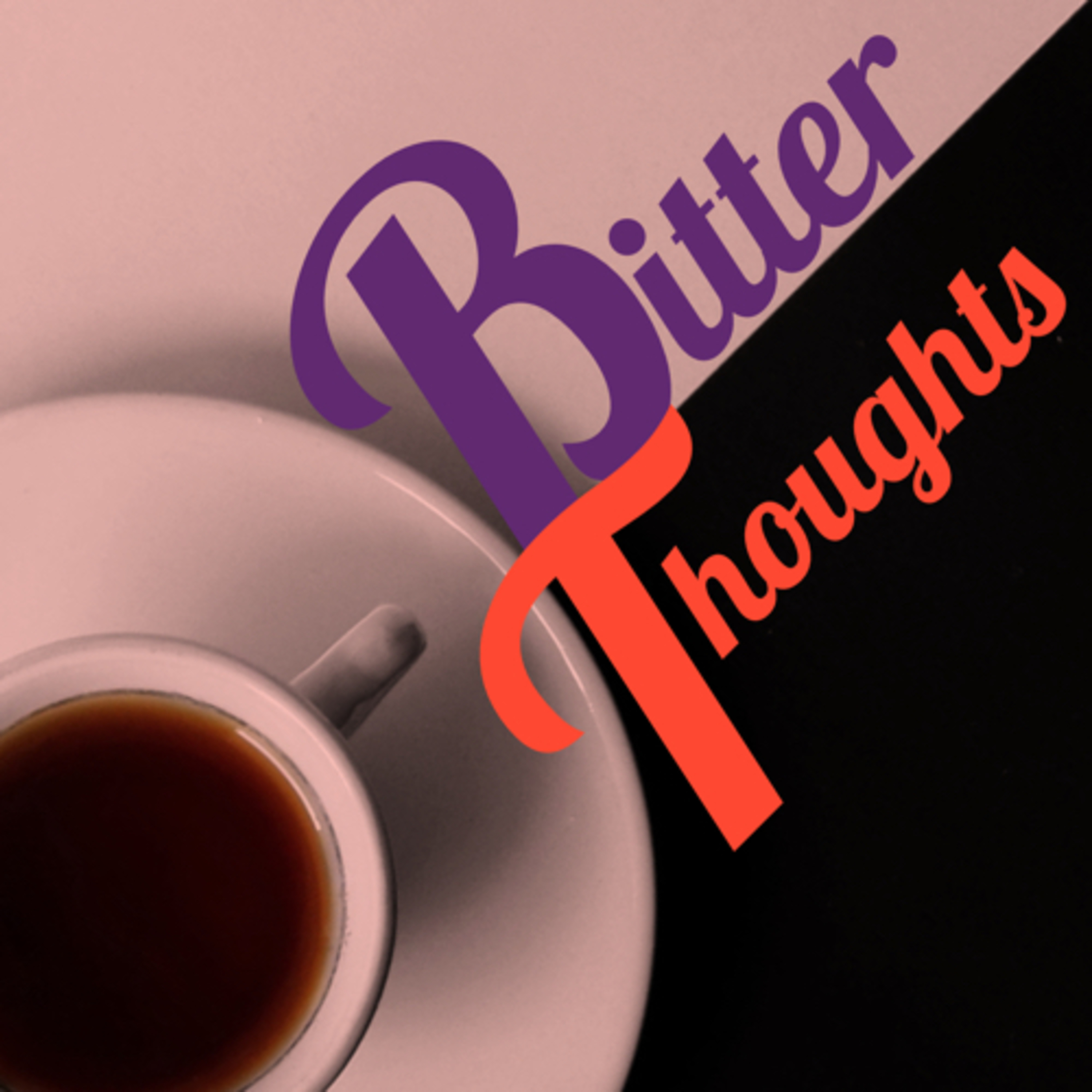 Bitter Thoughts