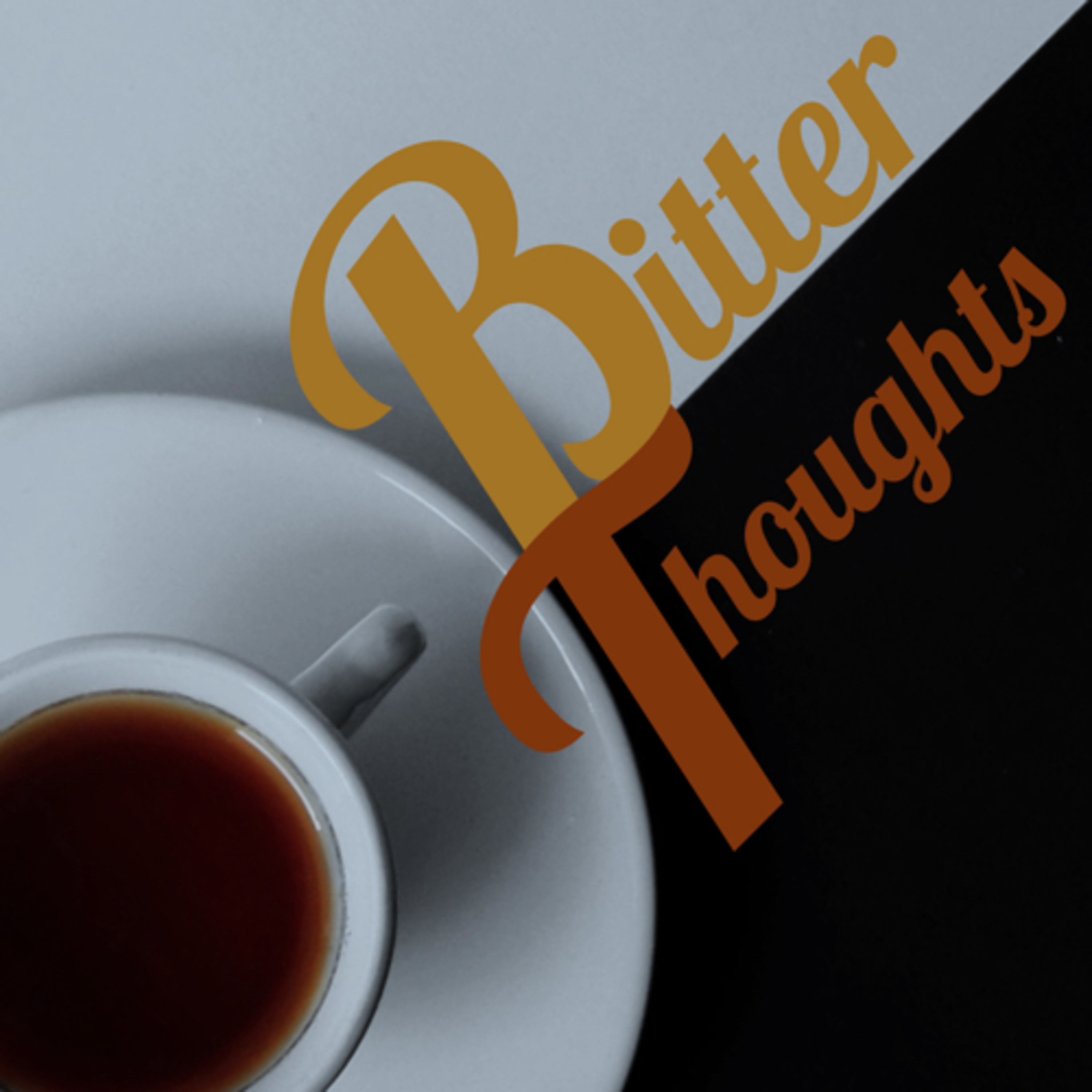 Bitter Thoughts