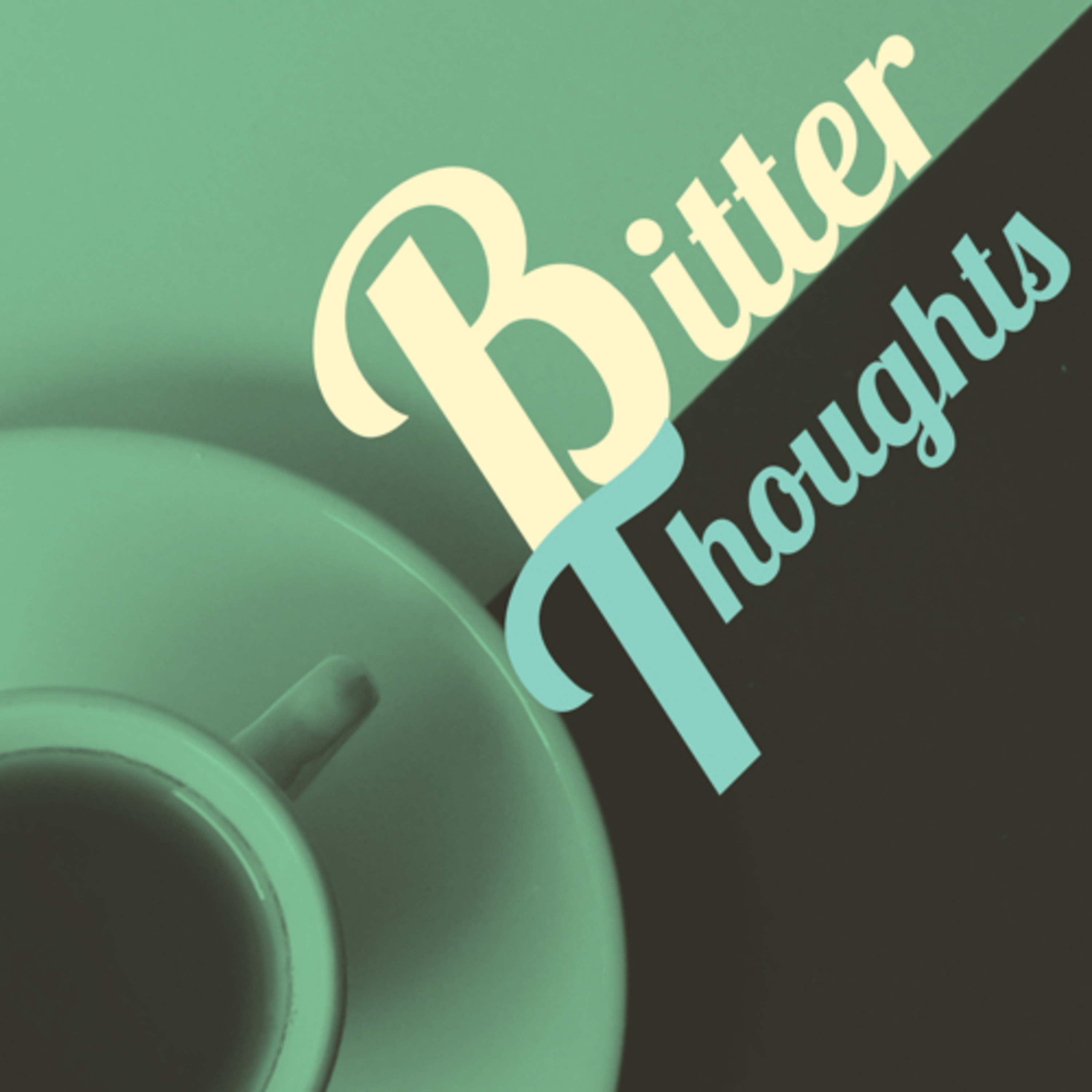 Bitter Thoughts