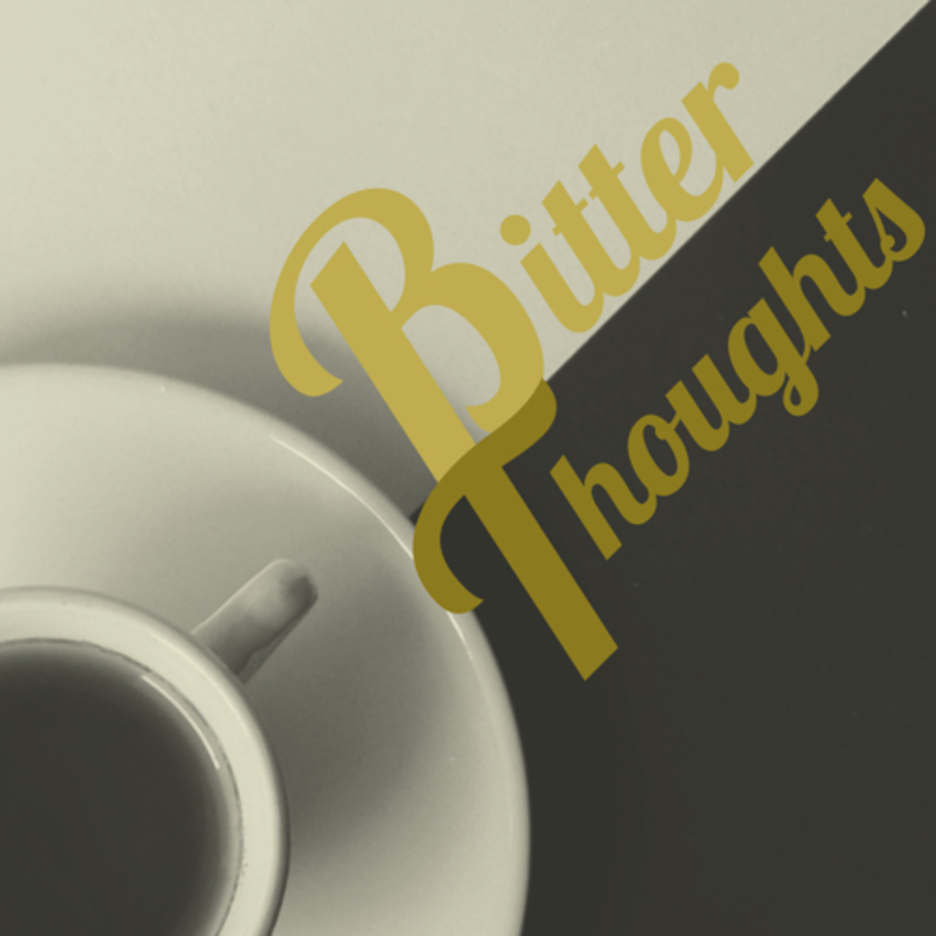 Bitter Thoughts