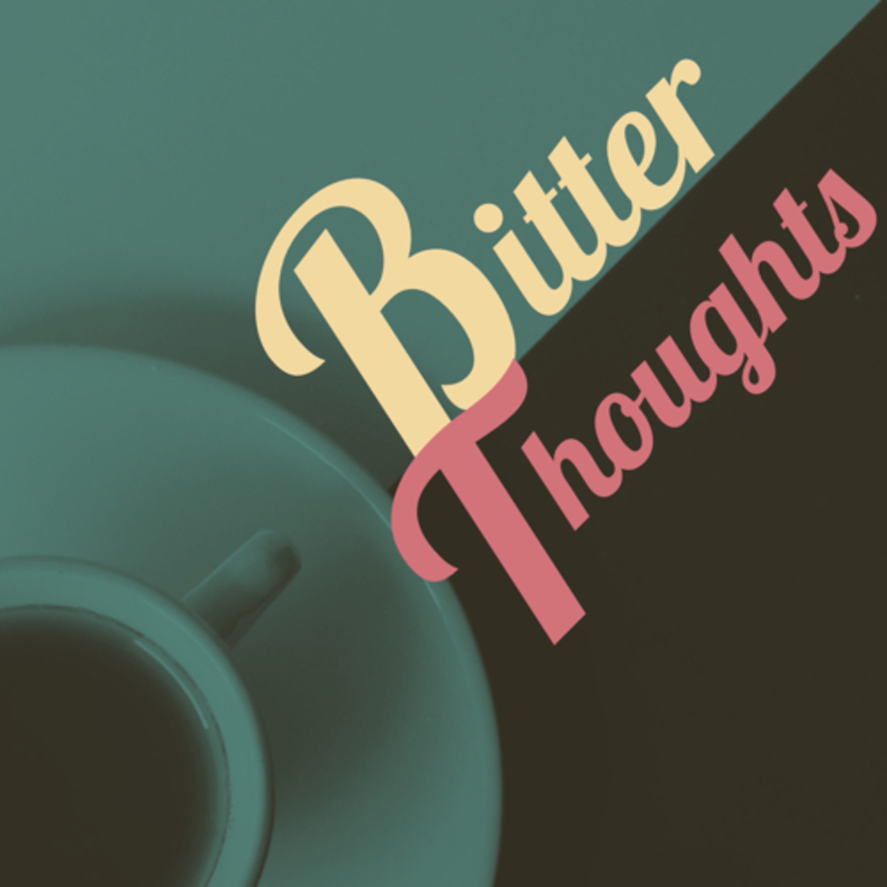 Bitter Thoughts