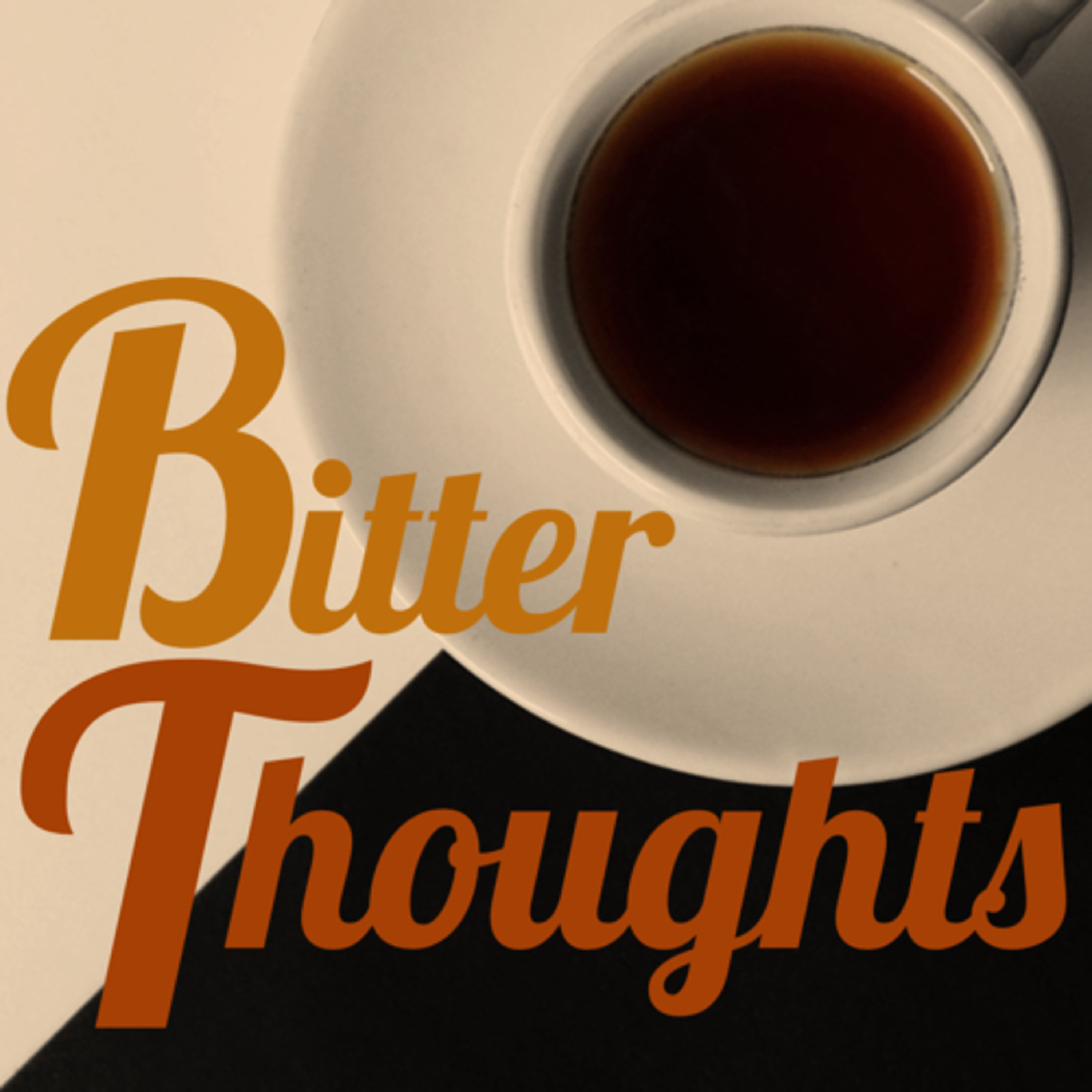 Bitter Thoughts