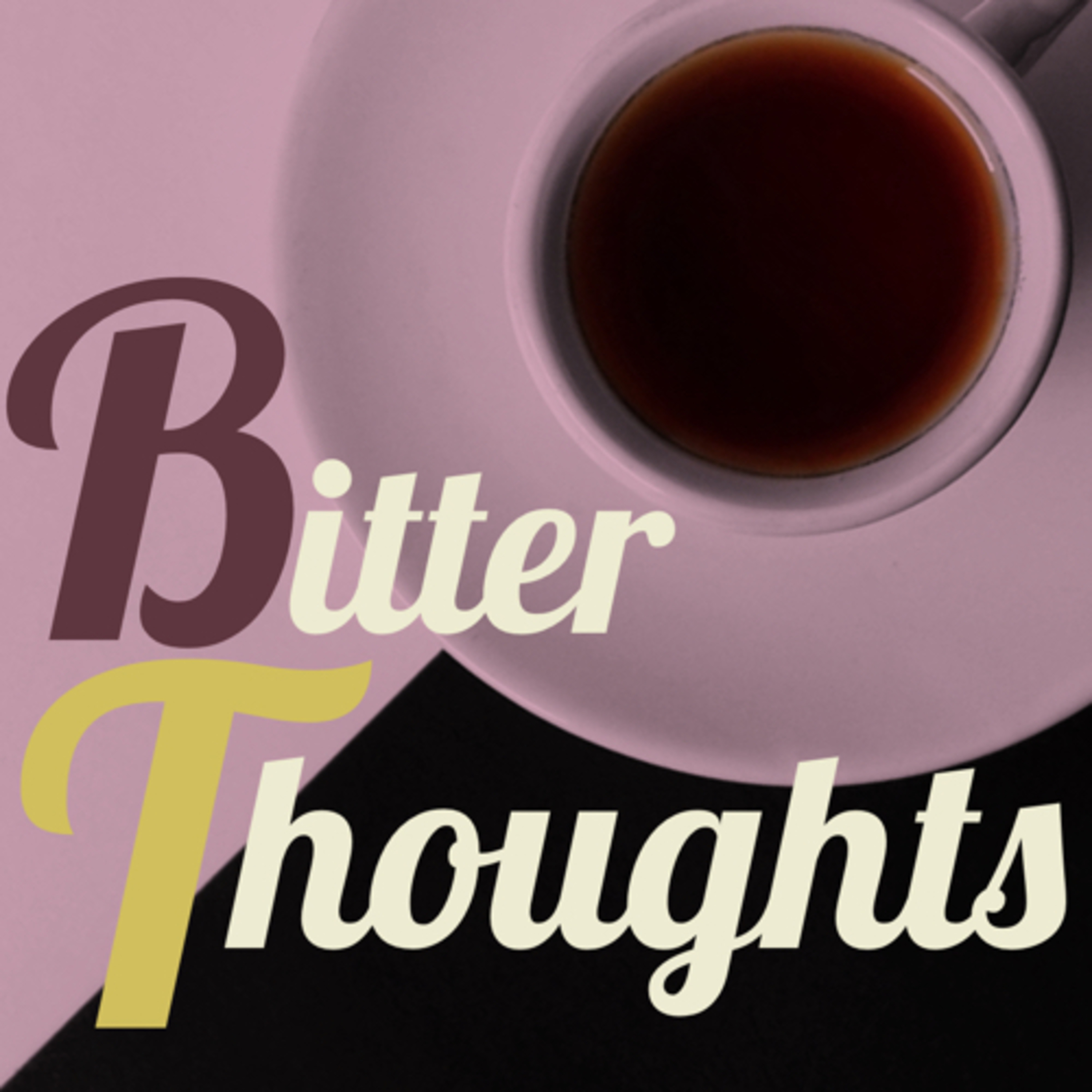 Bitter Thoughts