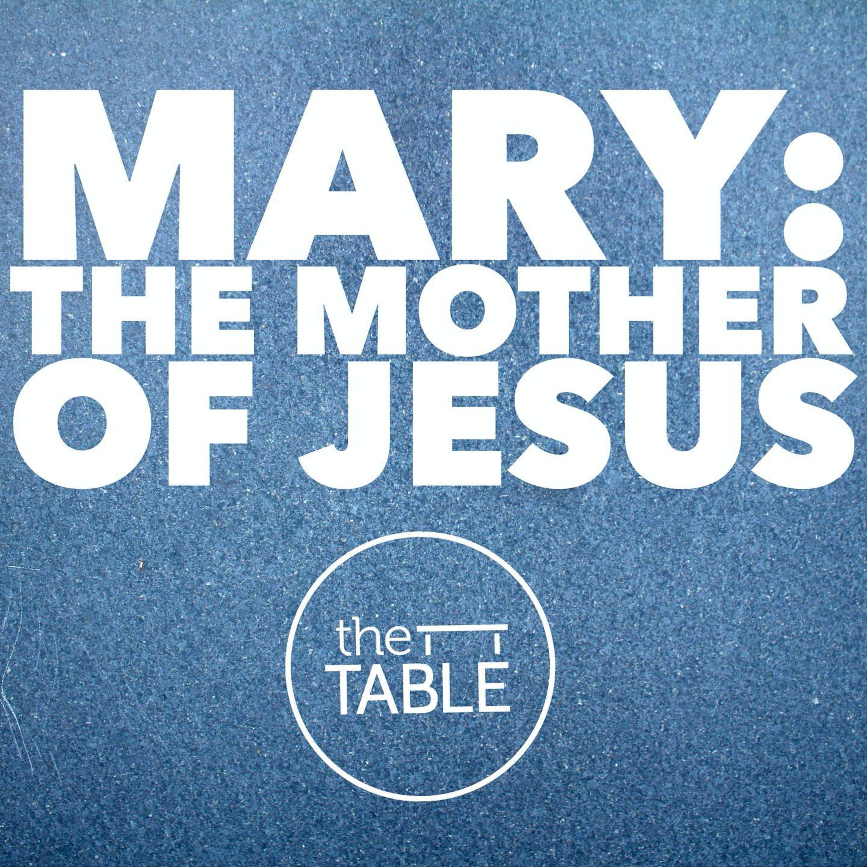Mary, the Mother of Jesus; Luke 1:26-38 episode artwork