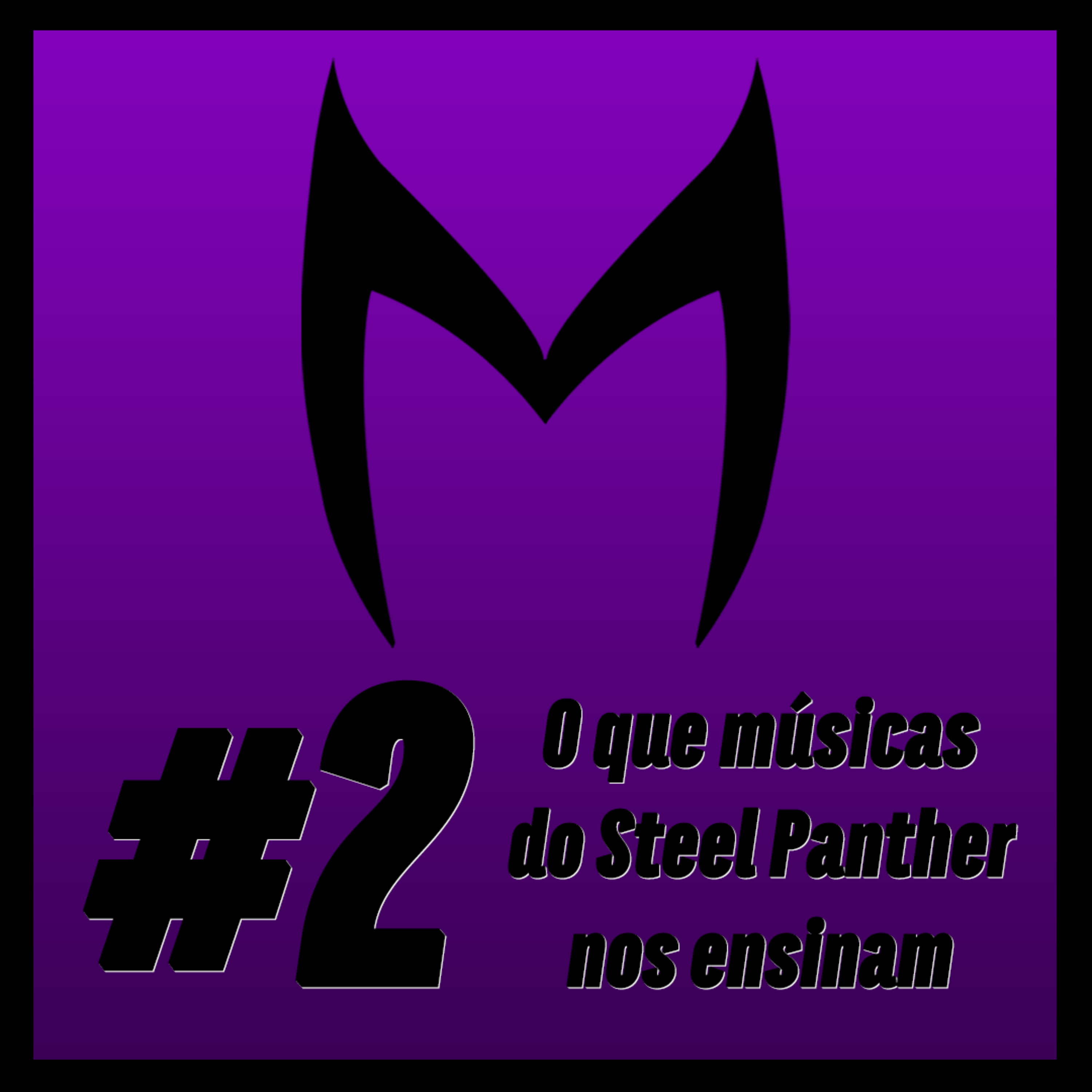 Herói Procrastinador #2: O que músicas do Steel Panther nos ensinam episode artwork