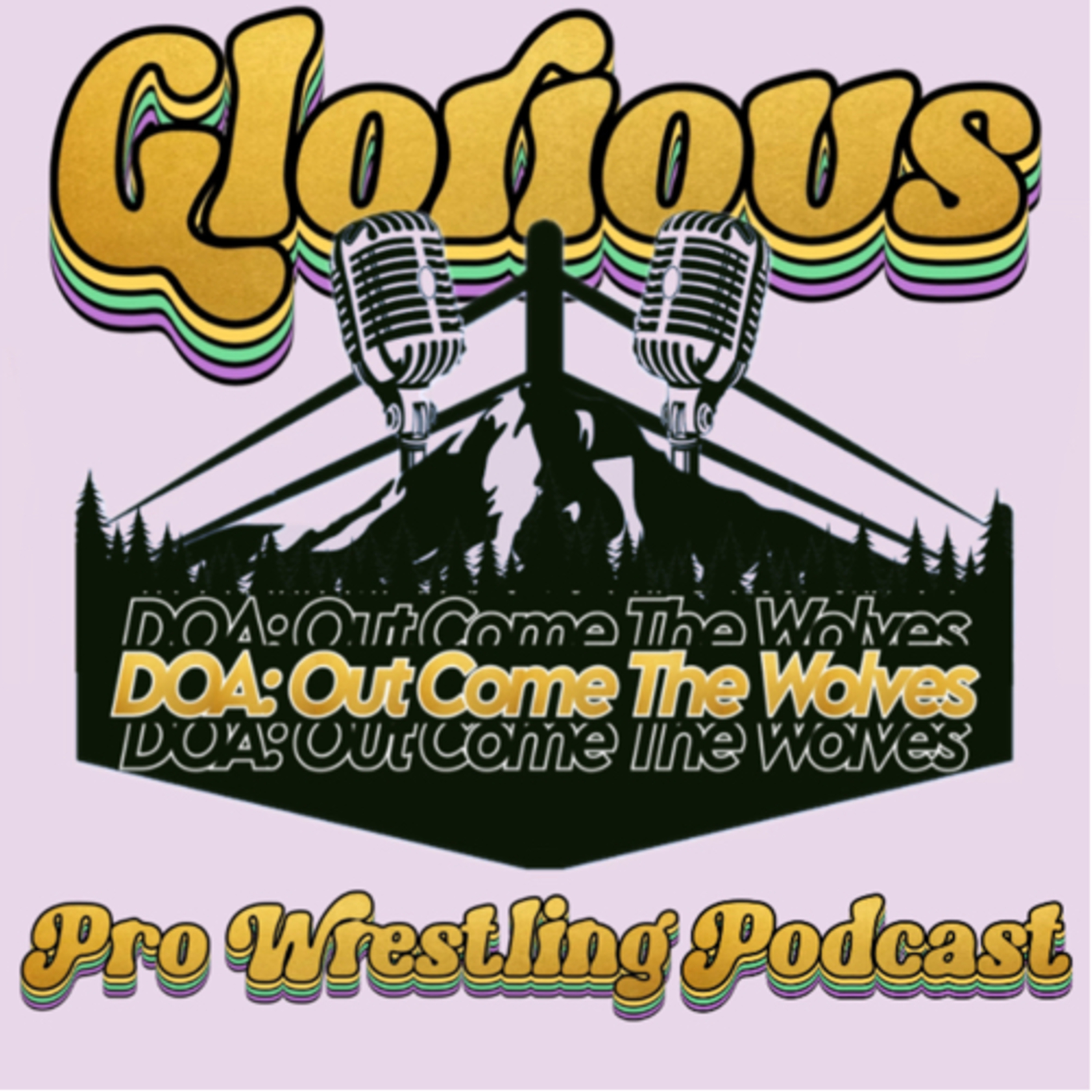 GLORIOUS - EP 2: DOA Out Come The Wolves Preview and Prediction Show episode artwork