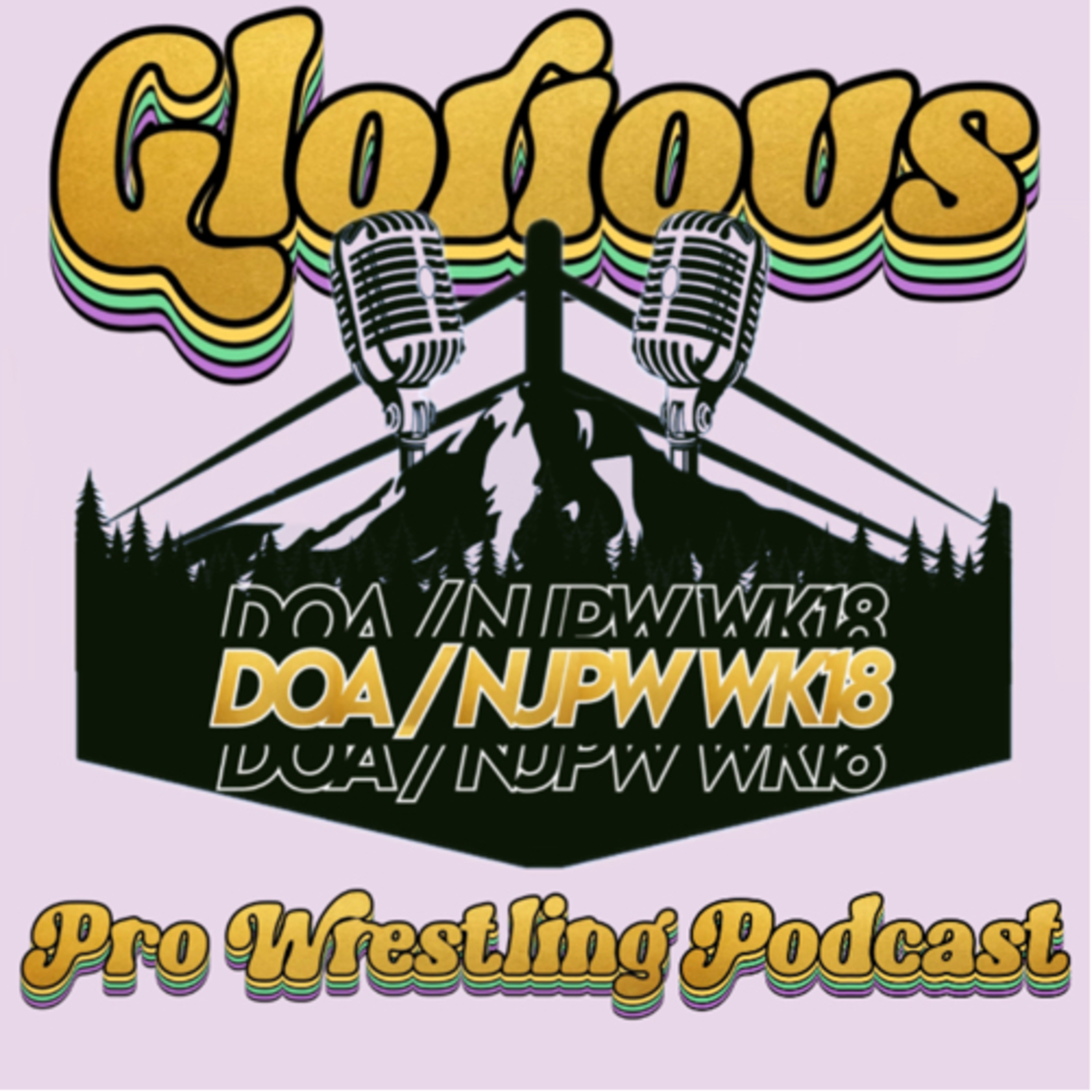 GLORIOUS - EP 3: DOA Results & NJPW Wrestle Kingdom 18  episode artwork
