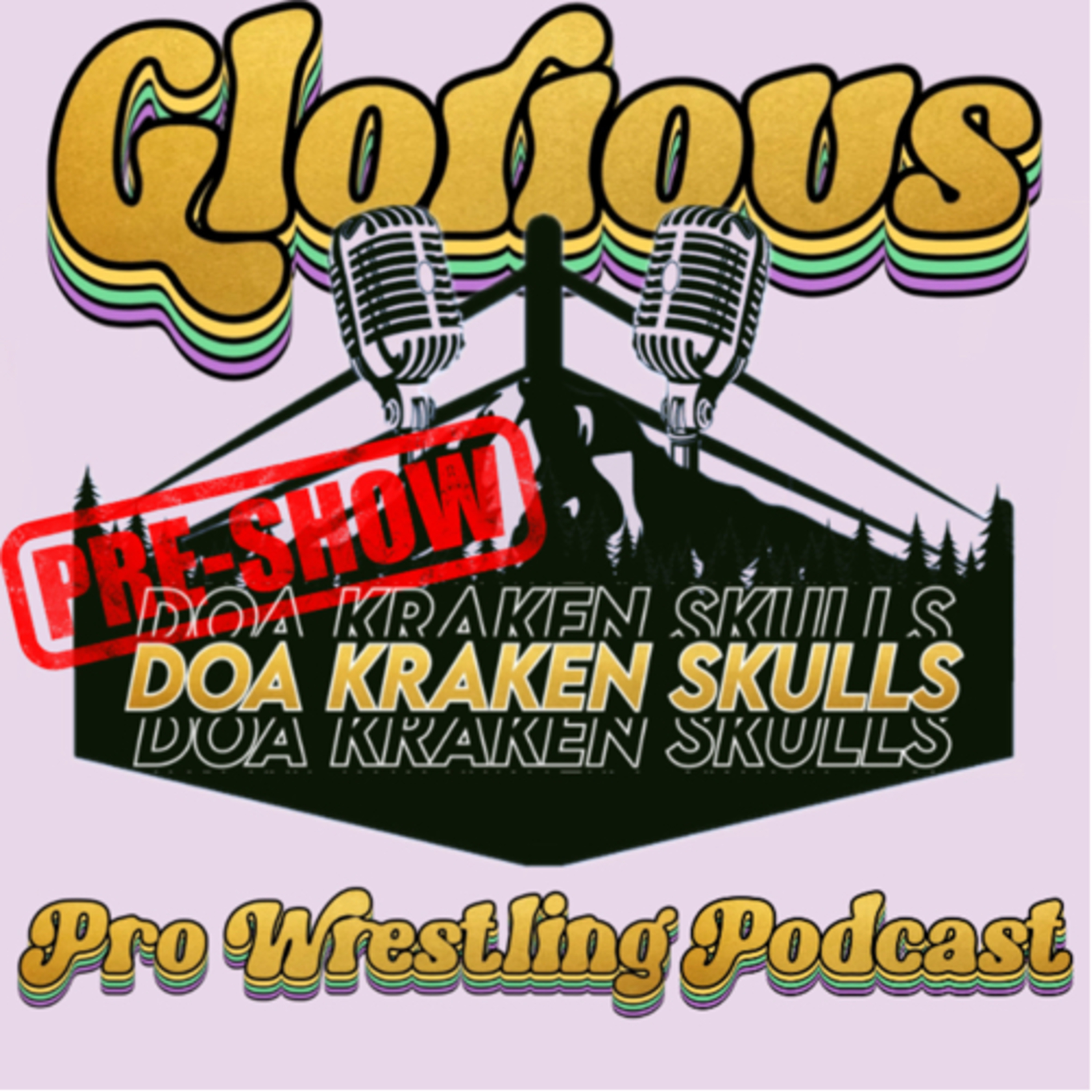 GLORIOUS - EP 13: DOA KRAKEN SKULLS Preview and Predictions  episode artwork