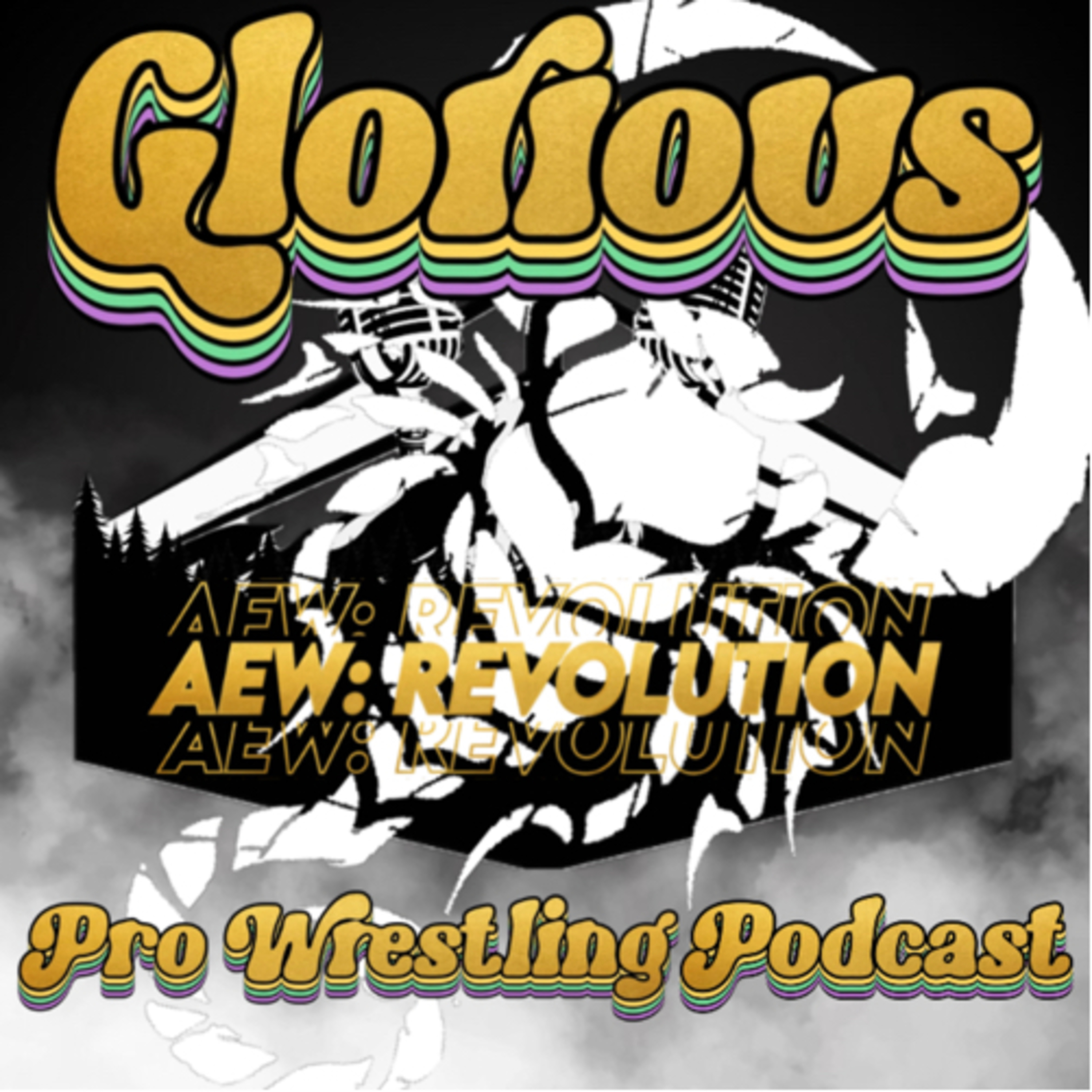 GLORIOUS - EP 21 : AEW REVOLUTION (In Which We Say Goodbye To Sting) episode artwork