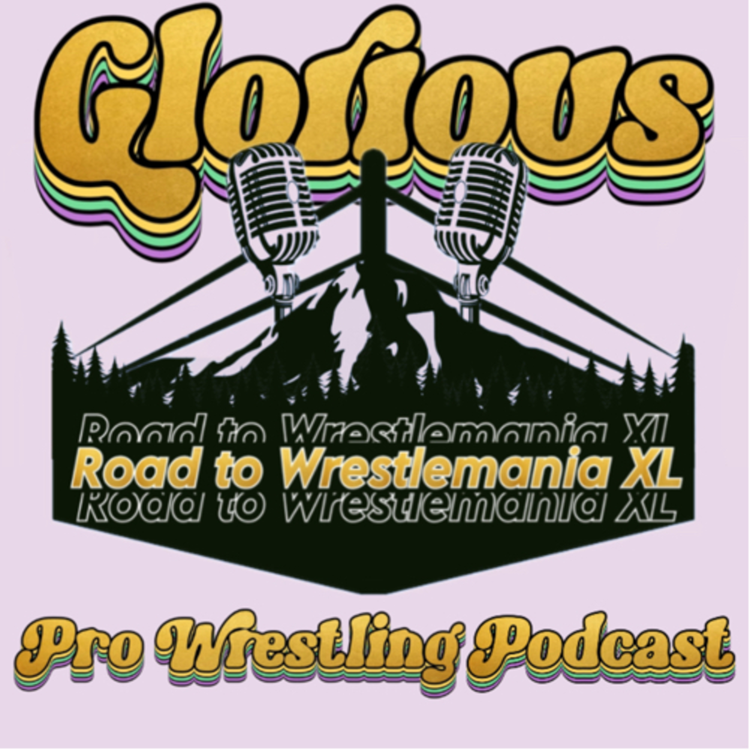 GLORIOUS - EP 23: The Beef Paved Road to Wrestlemania XL episode artwork