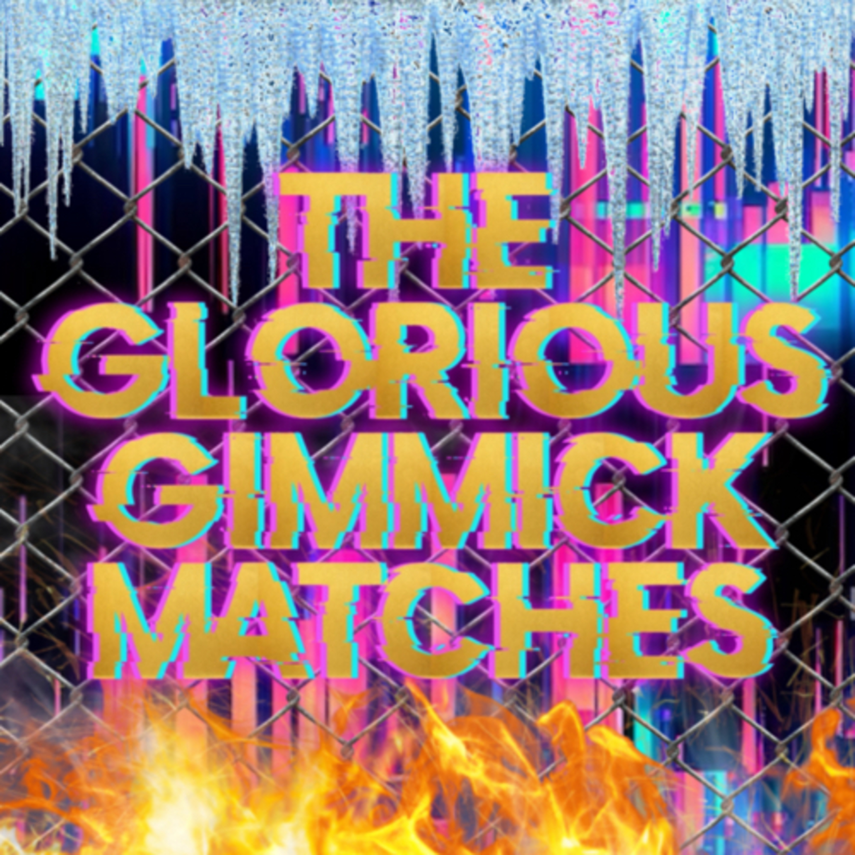 GLORIOUS : EP 25 - The Glorious Gimmick Matches episode artwork
