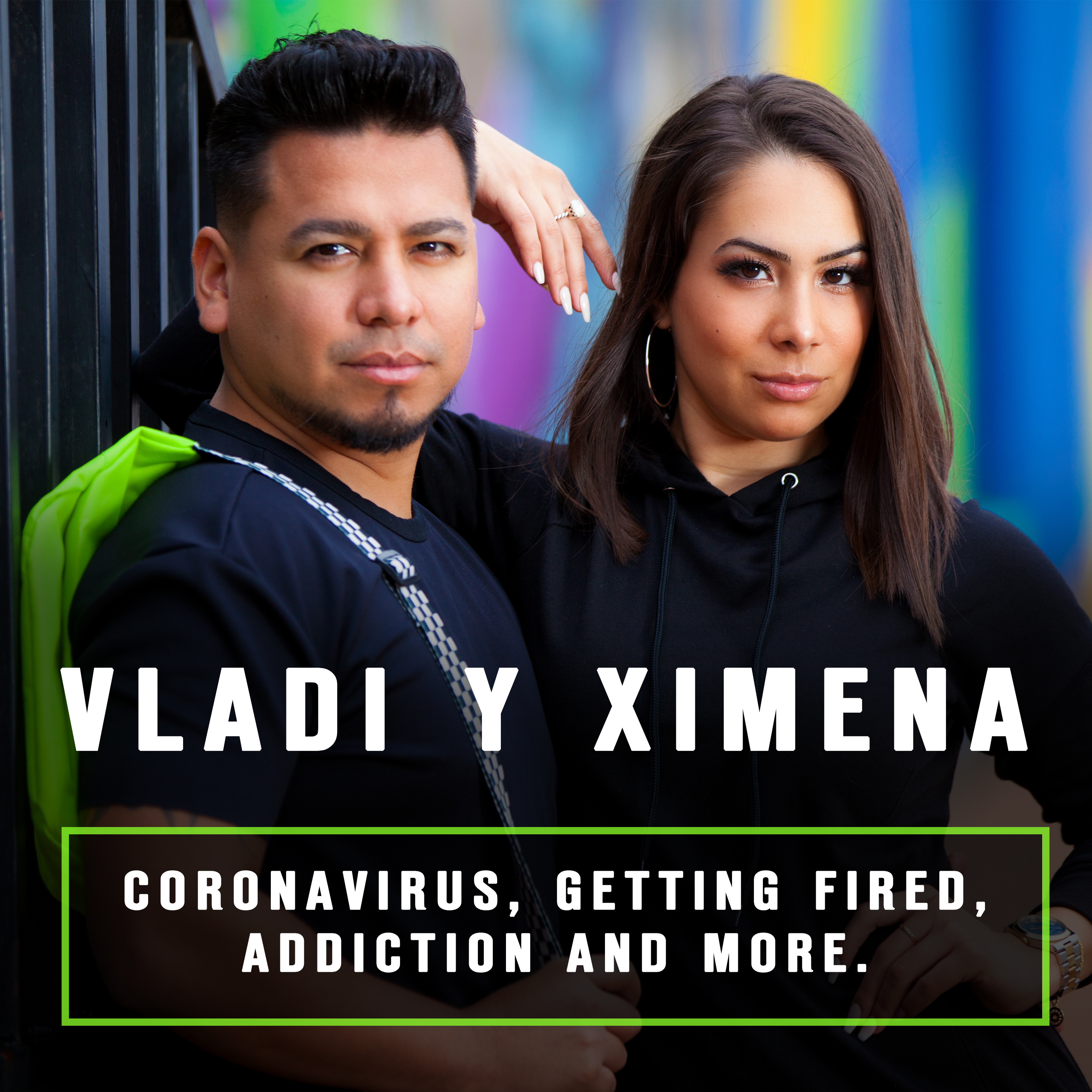 Vladi y Ximena: Coronavirus, getting fired, addiction, dance issues and fights. episode artwork