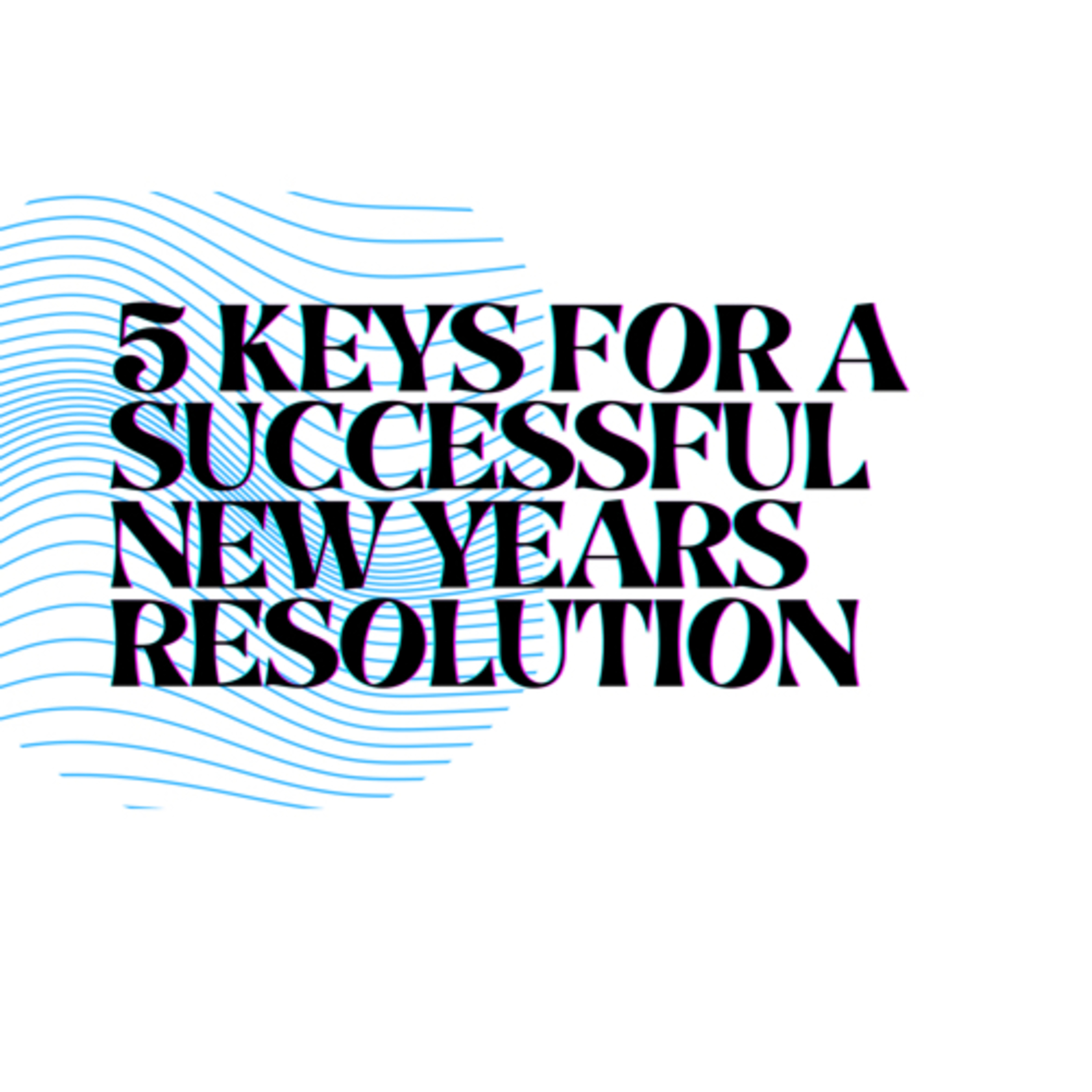 5 Keys for a Successful New Years Resolution ✅ | Tips & Tricks episode artwork