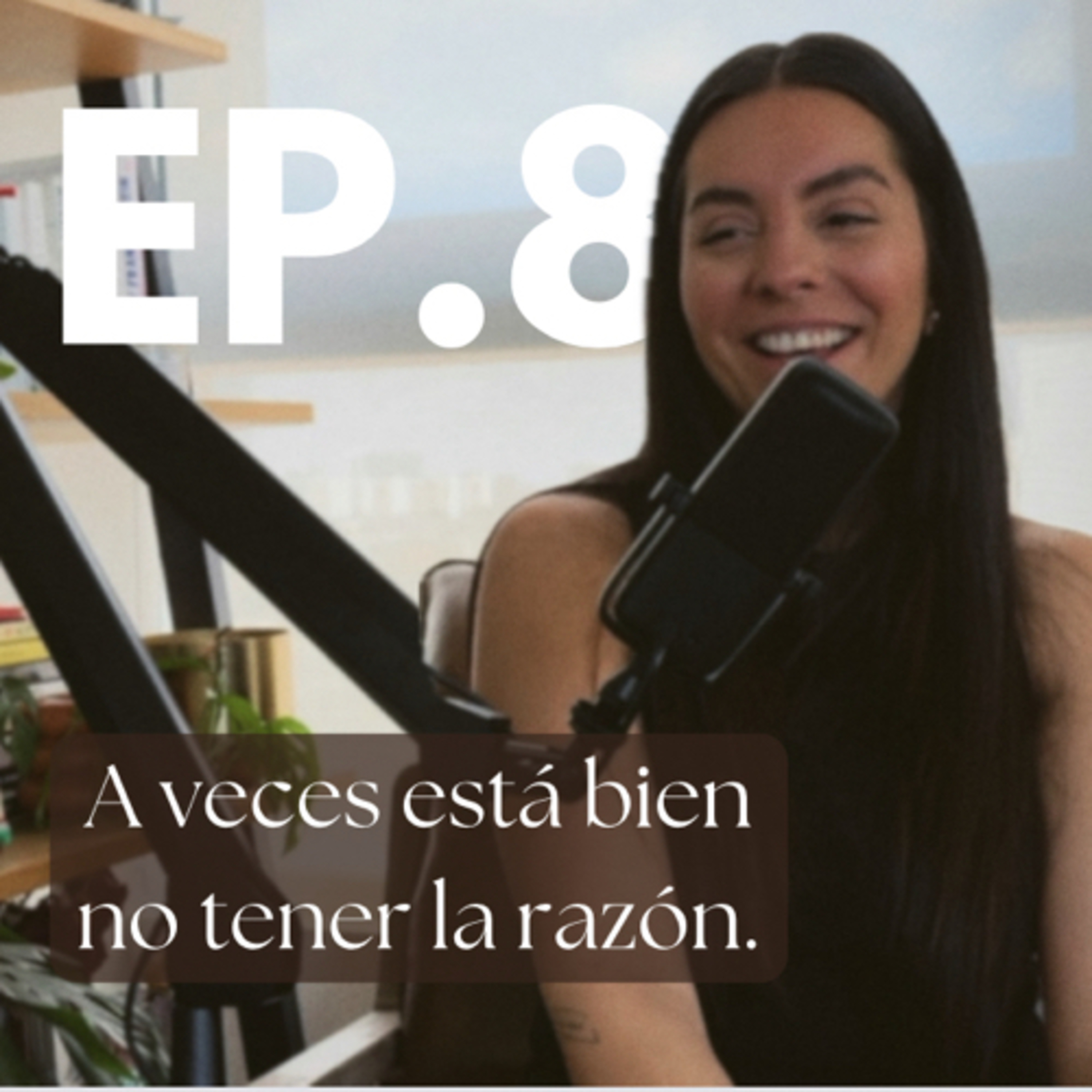 Ep8. A veces está bien no tener la razón! episode artwork