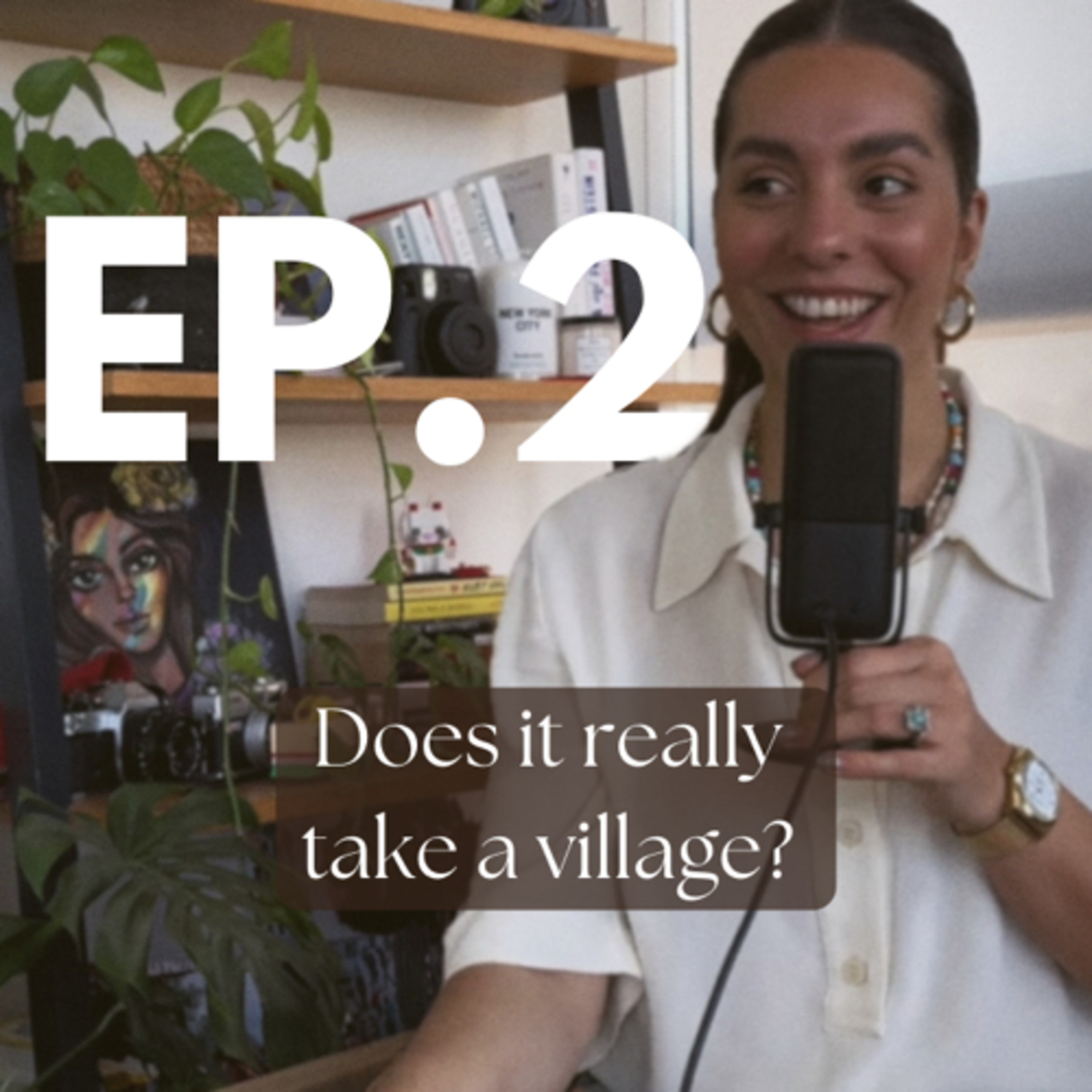 Ep2. Does it really take a village? episode artwork