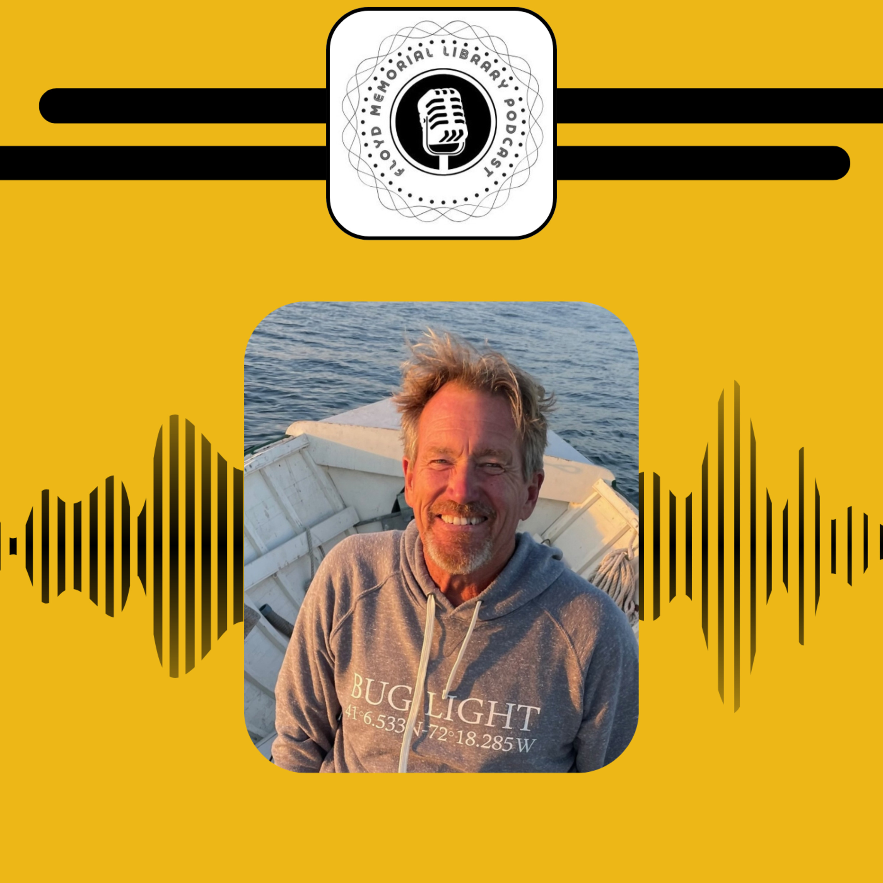 Episode 21 with Capt. Paul Kreiling, Fmr Chairman of the East End Seaport Mus. and Marine Foundation episode artwork