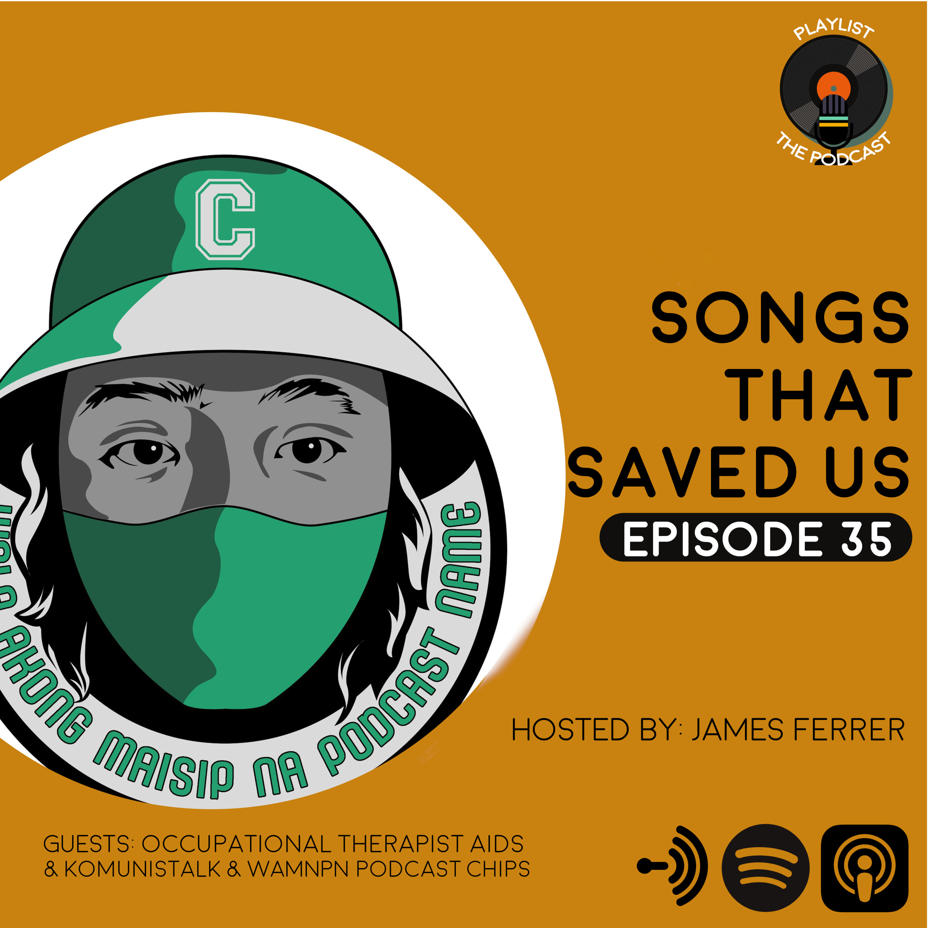 EP35: Songs that saved us ~ w/ guests Occupational Therapist Aids & Komunistalk's Chips