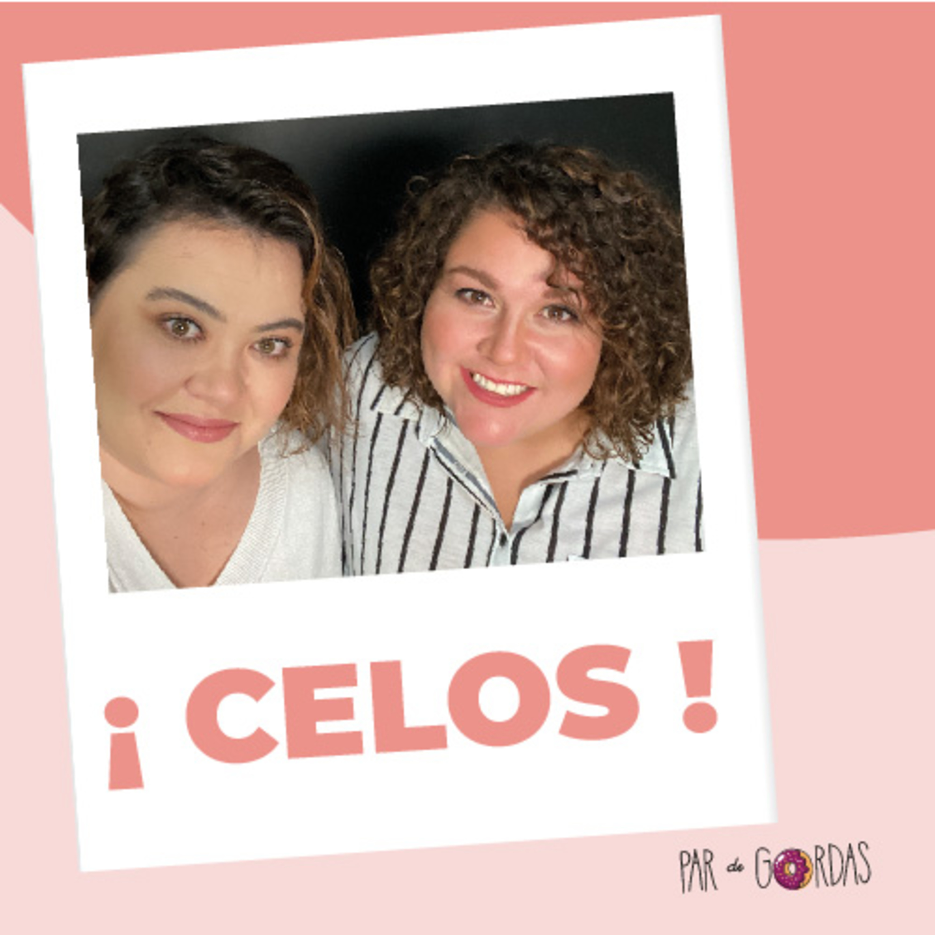 ¡ CELOS !