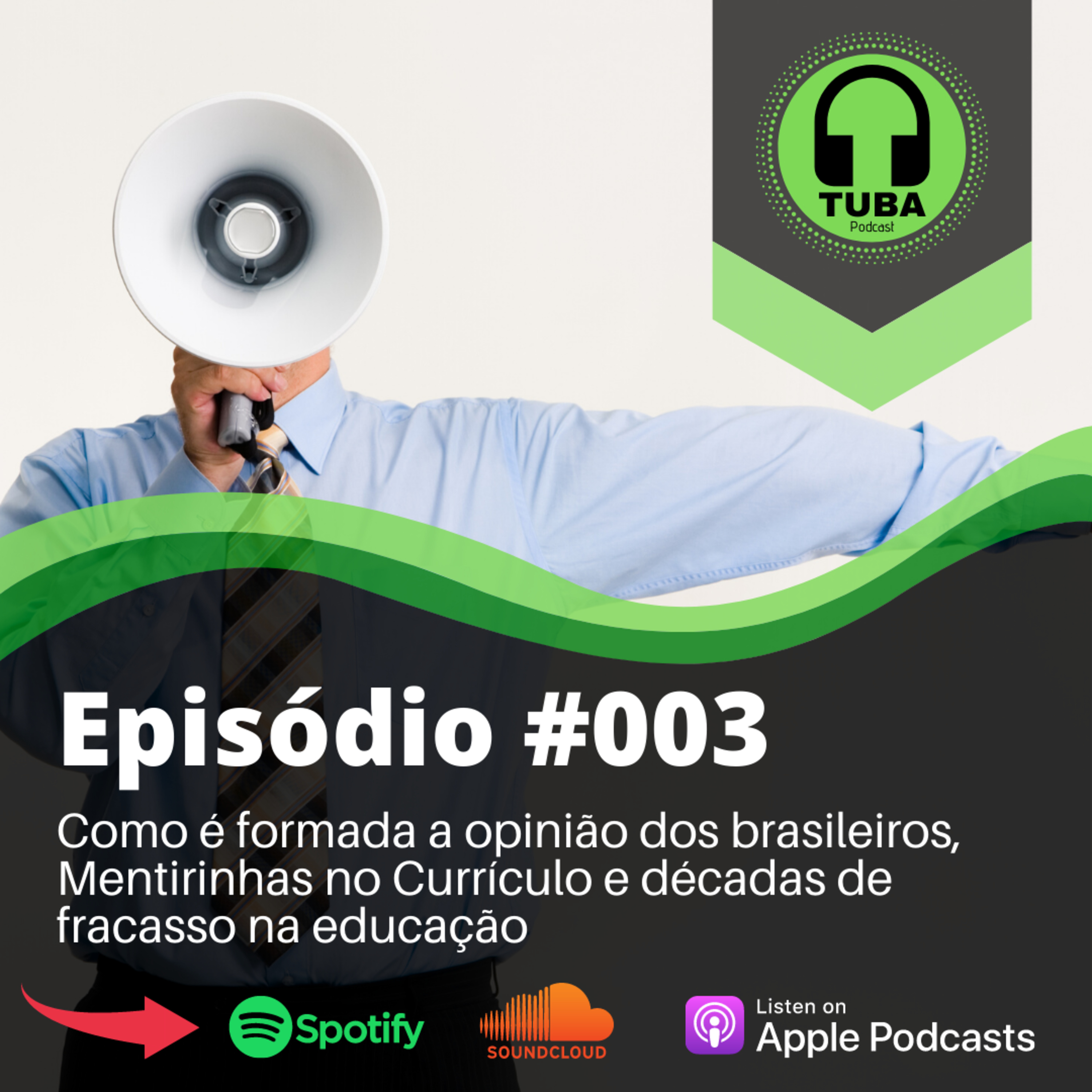 #003 - Como é formada a opinião dos brasileiros, Mentirinhas no Currículo e décadas de fracasso na educação episode artwork