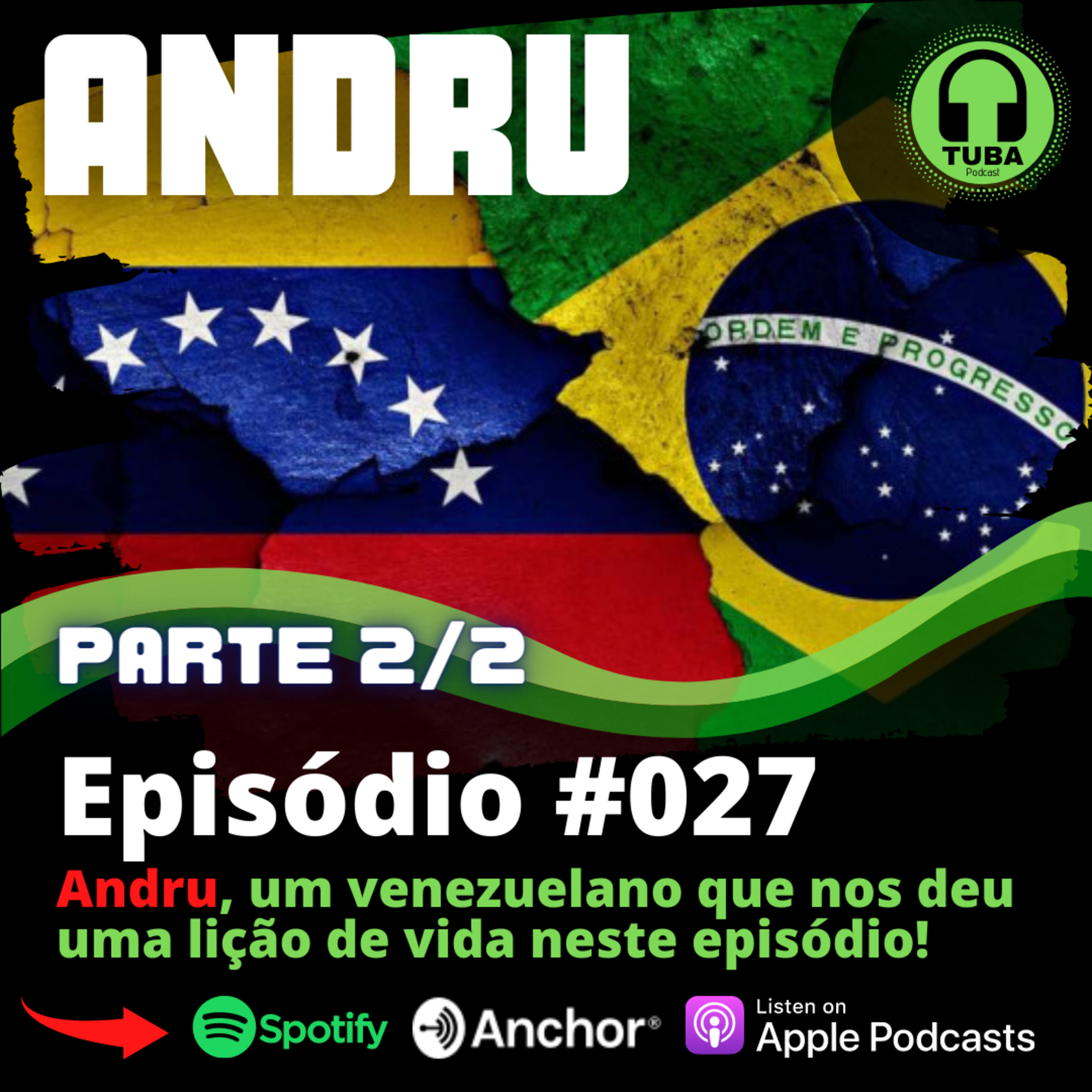 #027 - Andru (Parte 2/2), um venezuelano que nos deu uma lição de vida.  episode artwork