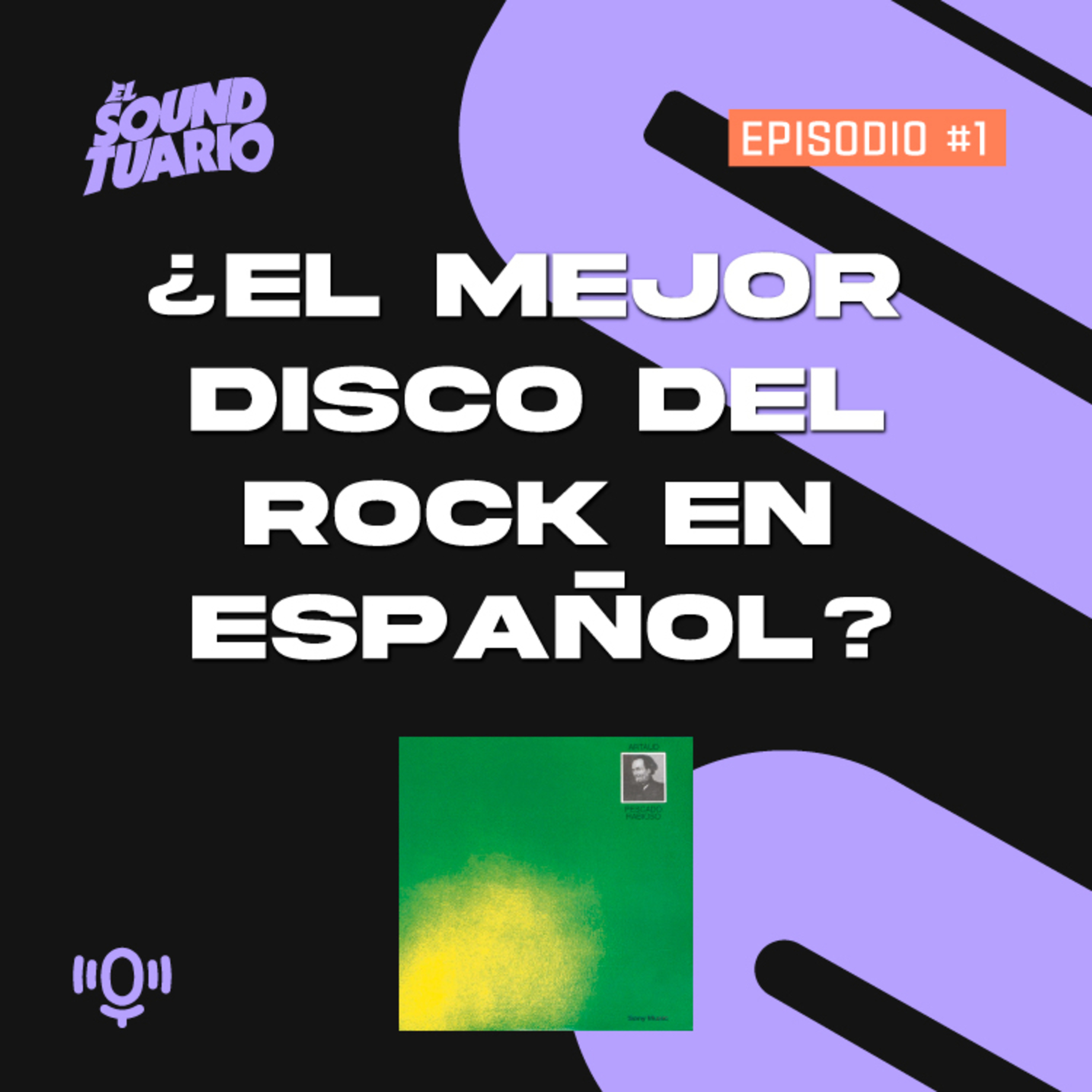 ¿El mejor álbum del rock en español? - El Soundtuario #1 - Artaud episode artwork