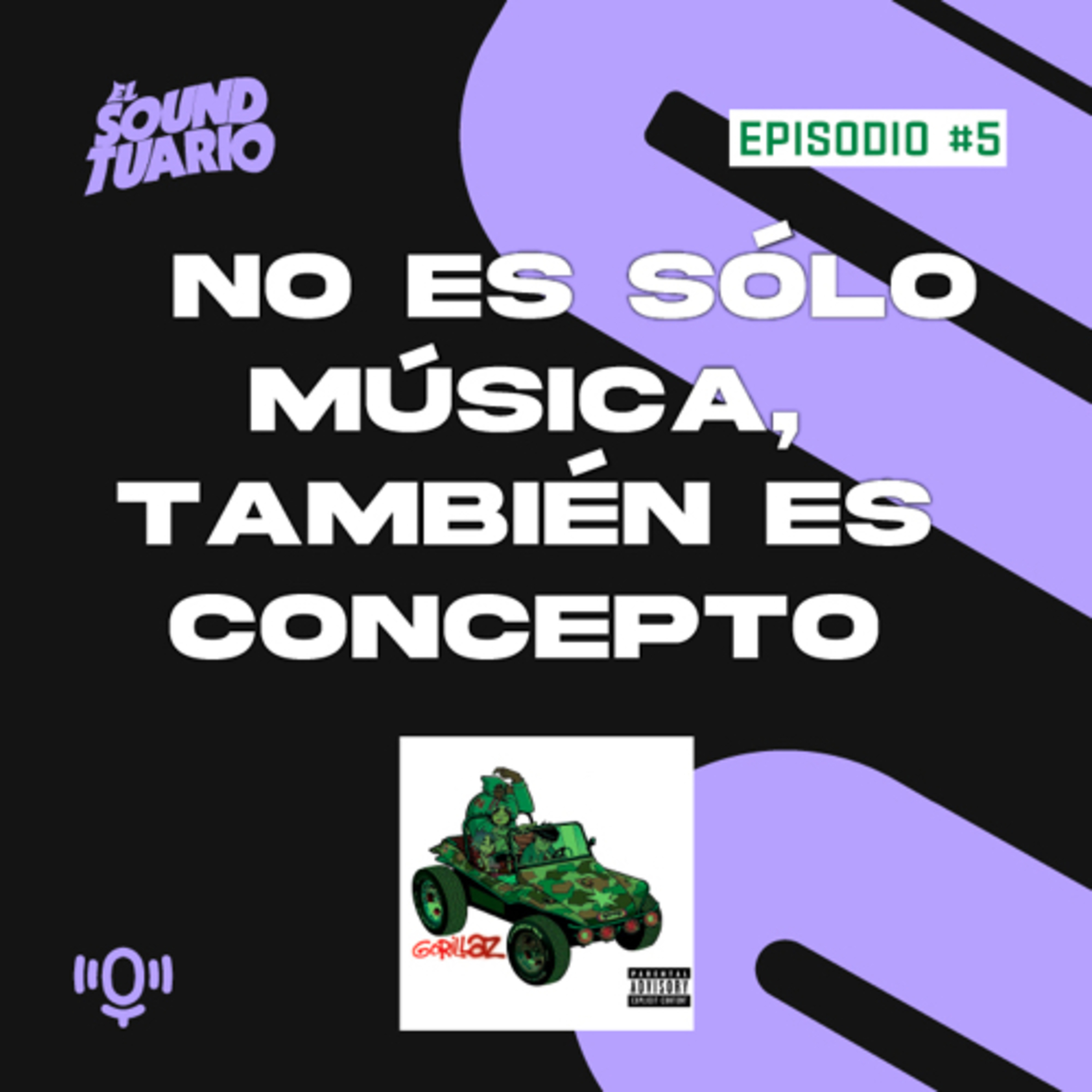 No es sólo música, también es concepto - El Soundtuario #5 Gorillaz episode artwork