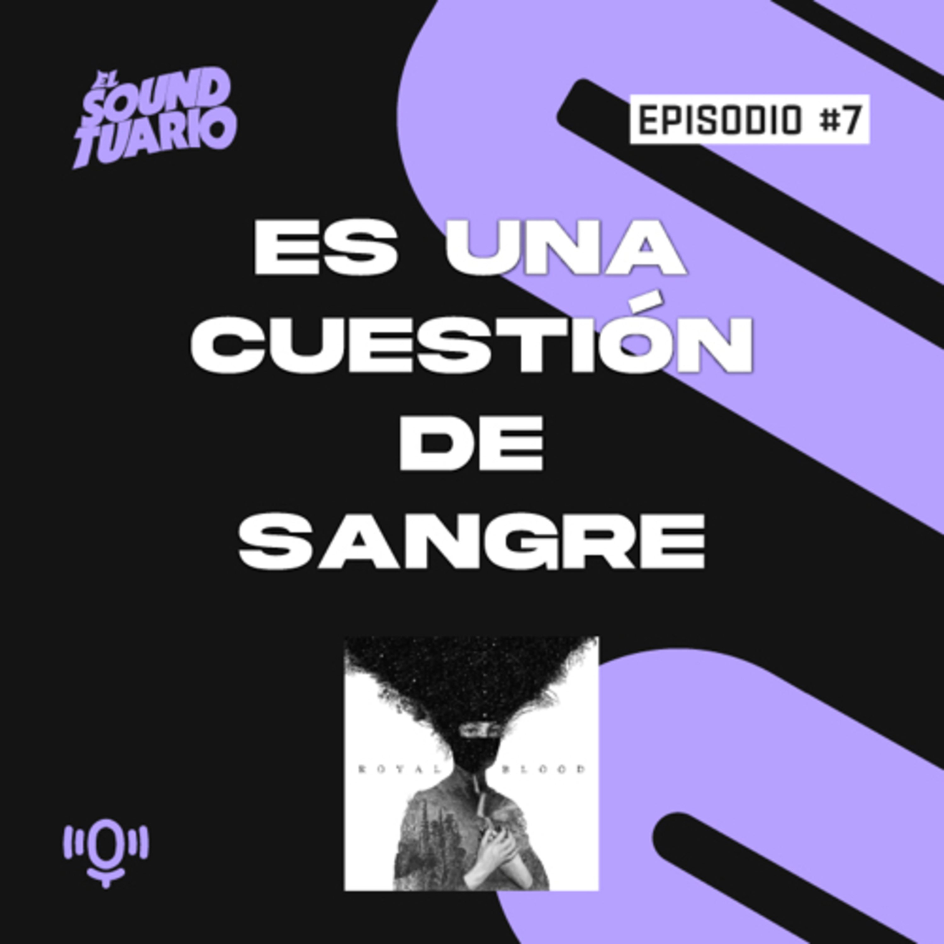 Es una cuestión de sangre - El Soundtuario #7 - Royal Blood episode artwork