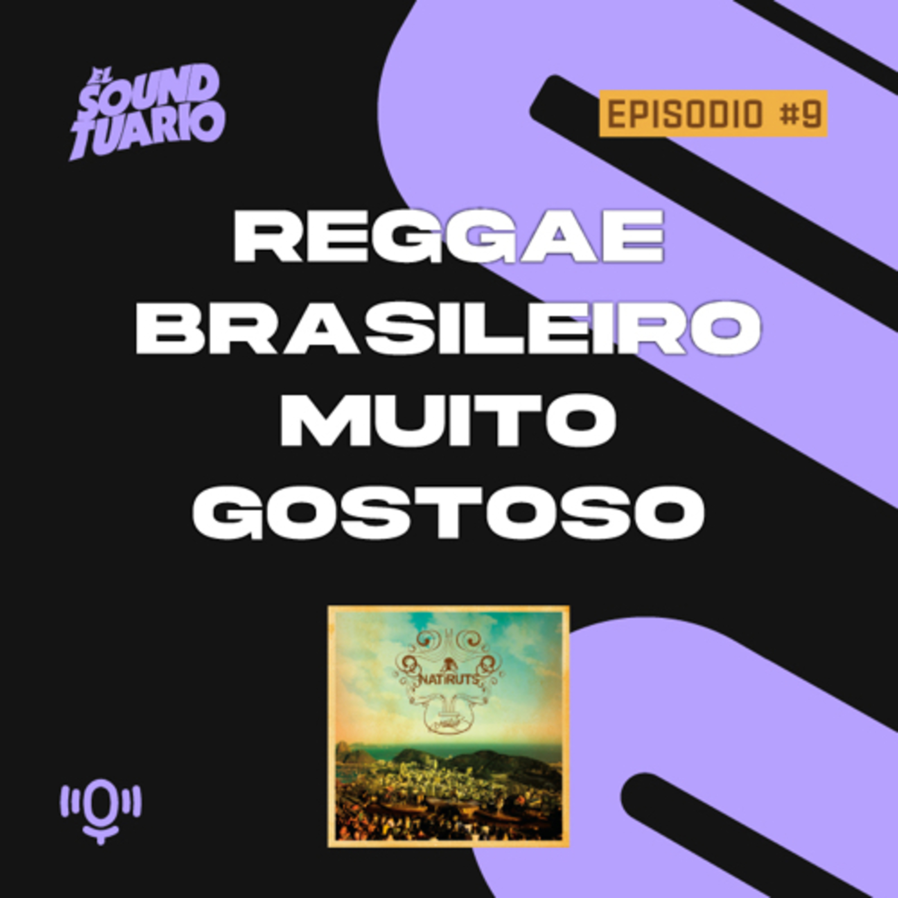 Reggae brasileiro muito gostoso El Soundtuario #9 - Natiruts Acústico no Río de Janeiro episode artwork