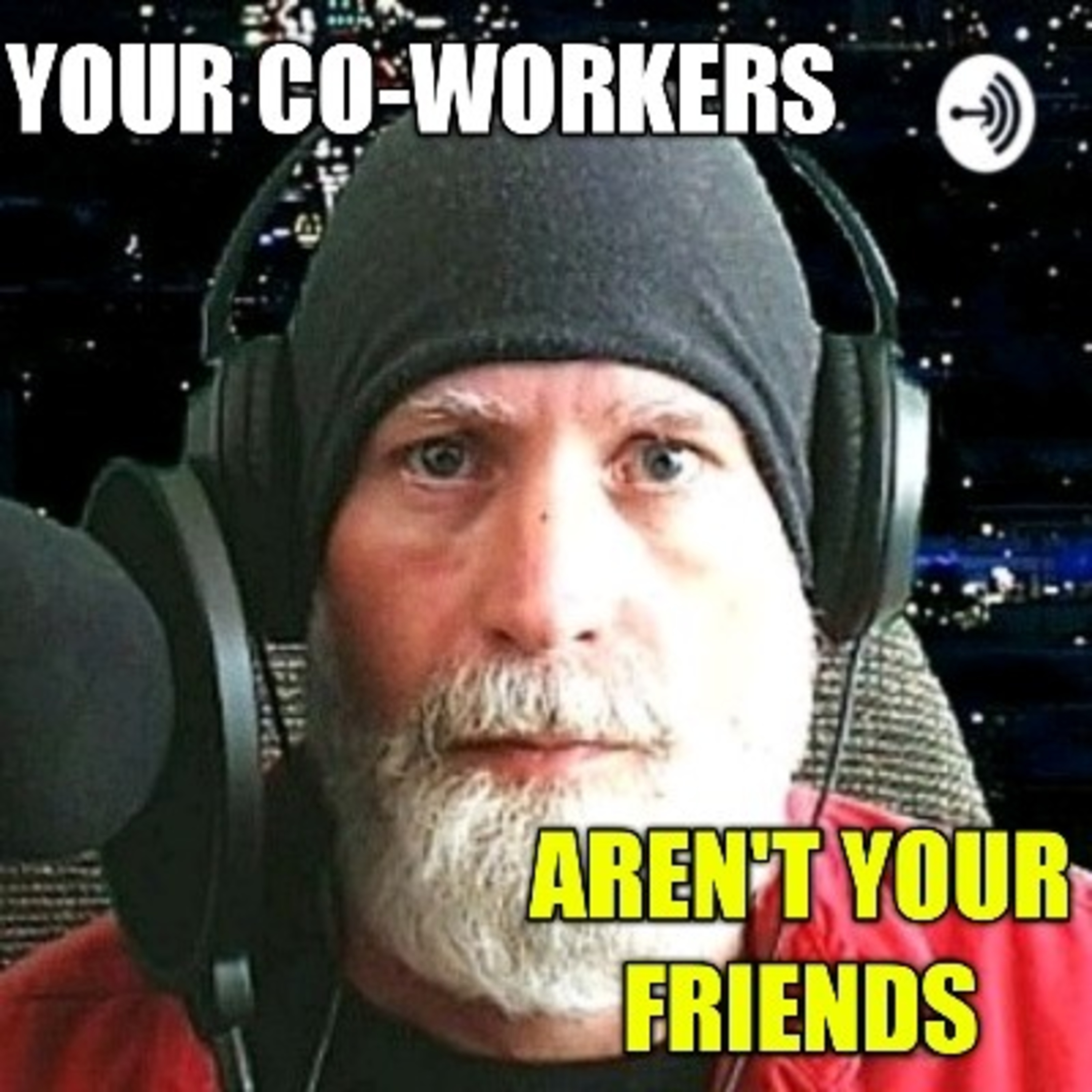 Your Co-workers Aren't Your Friends episode artwork