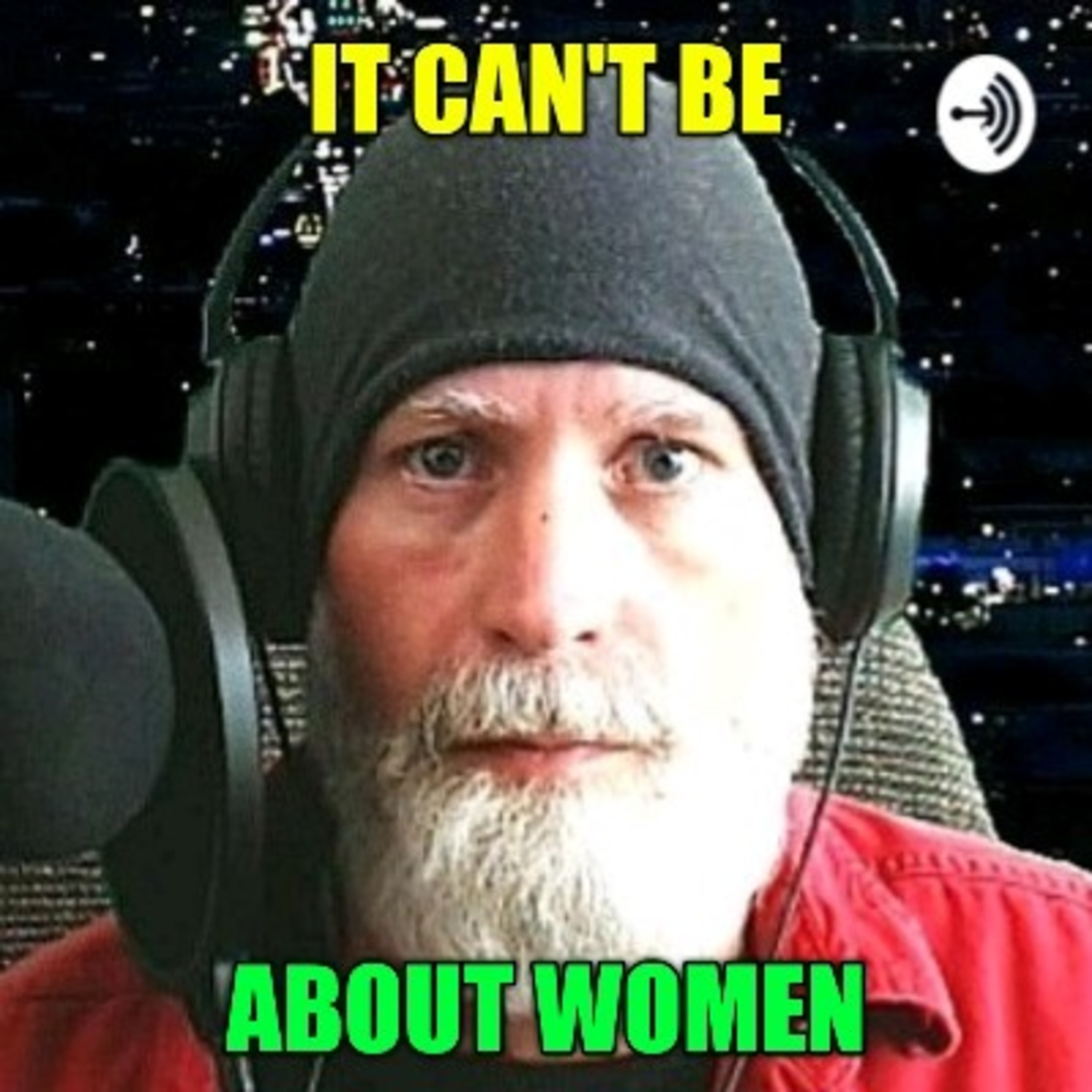 It Can't Be About Women..