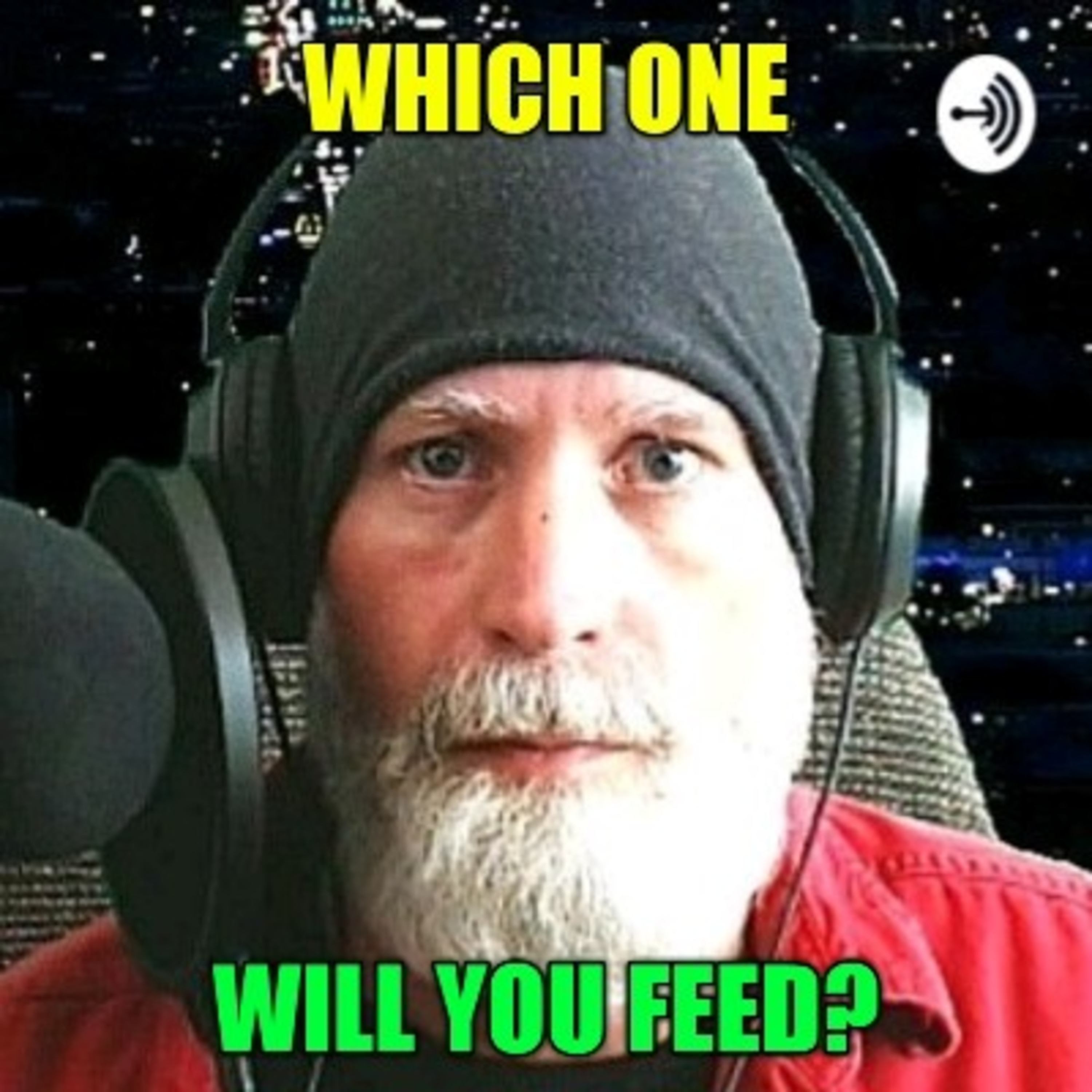 Which One Will You Feed?